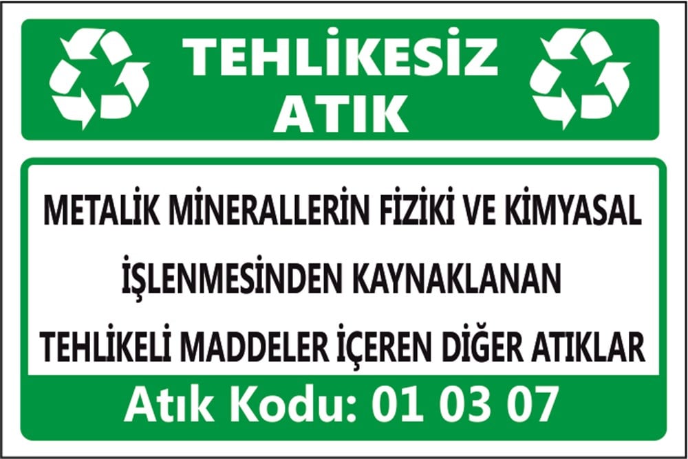 Tehlikeli AtıklarMETALİK MİNERALLERİN FİZİKİ VE KİMYASAL İŞLENMESİNDEN KAYNAKLANAN TEHLİKELİ MADDELER İÇEREN DİĞER ATIKLAR 