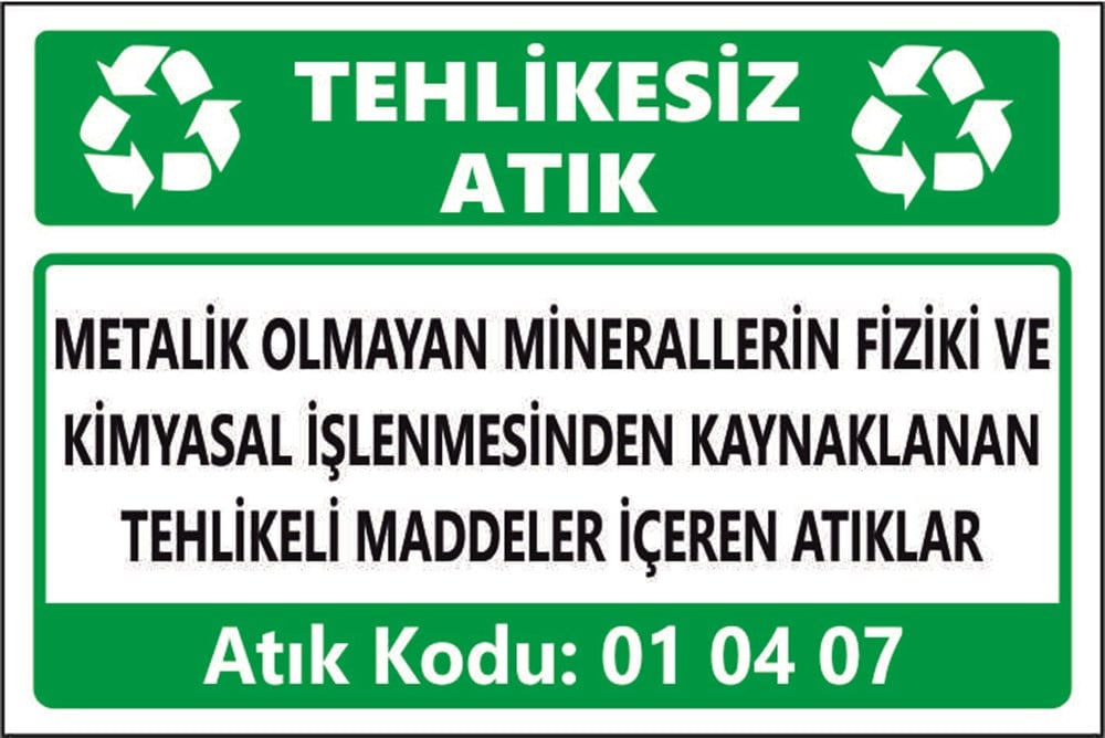 Tehlikeli AtıklarMETALİK OLMAYAN MİNERALLERİN FİZİKİ VE KİMYASAL İŞLENMESİNDEN KAYNAKLANAN  TEHLİKELİ MADDELER İÇEREN ATIKLAR 