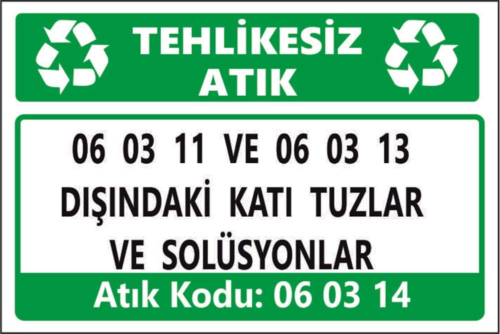 Tehlikeli Atıklar06 03 11 VE 06 03 13 DIŞINDAKİ KATI TUZLAR VE SOLÜSYONLAR