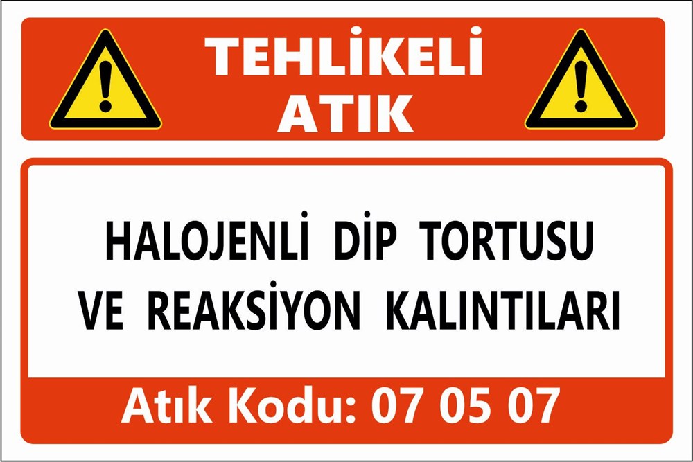 Tehlikeli AtıklarHALOJENLİ DİP TORTUSU  VE REAKSİYON KALINTILARI