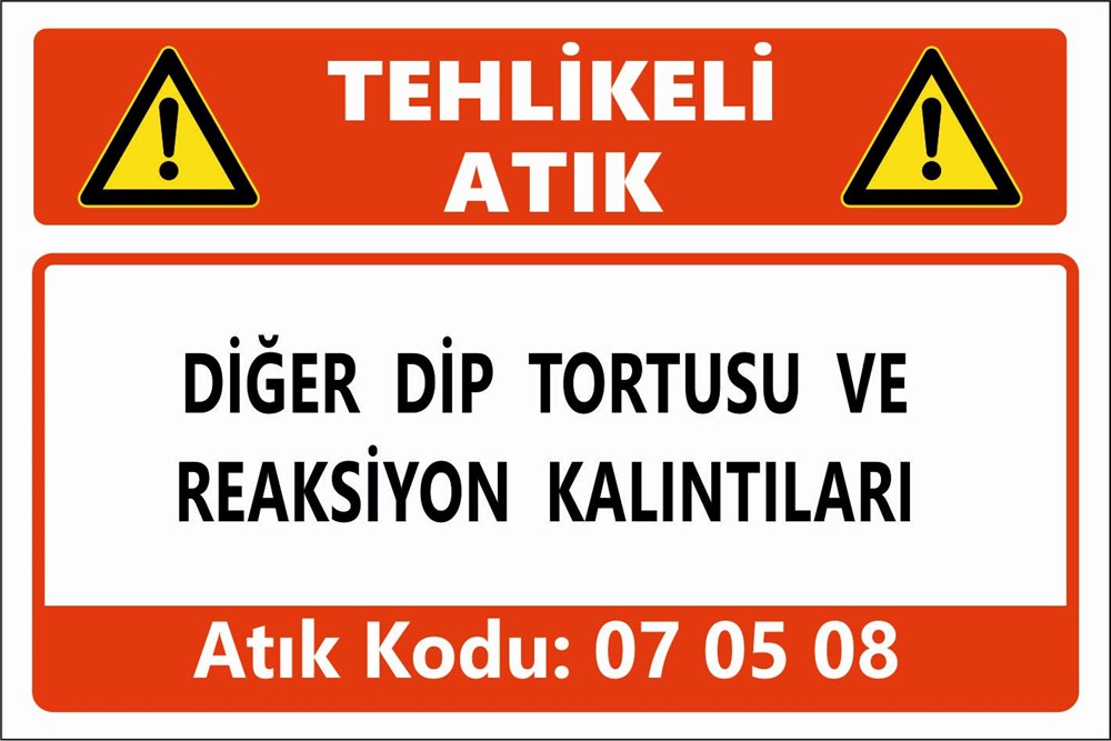 Tehlikeli AtıklarDİĞER DİP TORTUSU VE REAKSİYON KALINTILARI