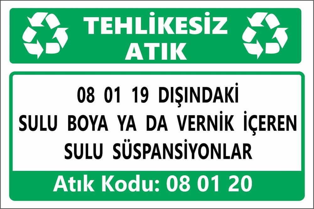 Tehlikeli Atıklar08 01 19 DIŞINDAKİ SULU BOYA YA DA VERNİK İÇEREN SULU SÜSPANSİYONLAR