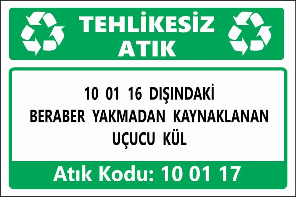 Atık Tabelaları10 01 16 DIŞINDAKİ BERABER YAKMADAN KAYNAKLANAN UÇUCU KÜL