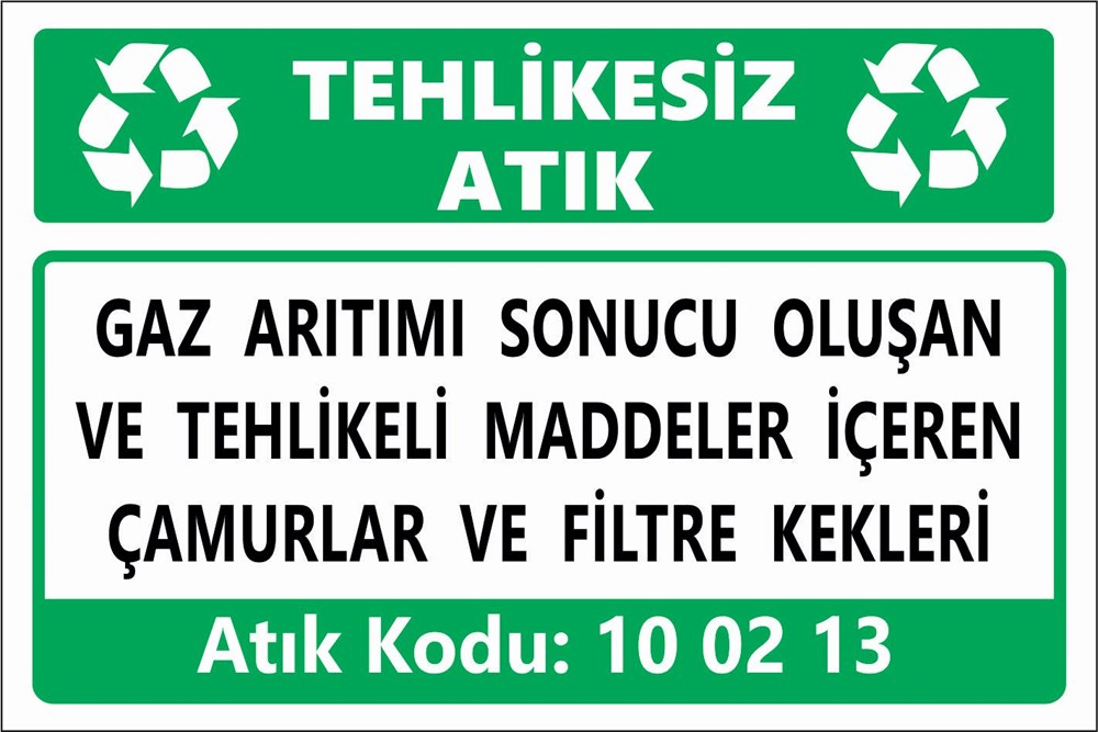 Atık TabelalarıGAZ ARITIMI SONUCU OLUŞAN VE TEHLİKELİ MADDELER İÇEREN ÇAMURLAR VE FİLTRE KEKLERİ