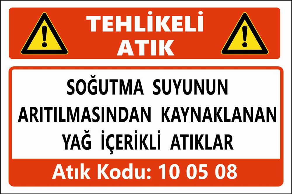 Atık TabelalarıSOĞUTMA SUYUNUN ARITILMASINDAN KAYNAKLANAN YAĞ İÇERİKLİ ATIKLAR