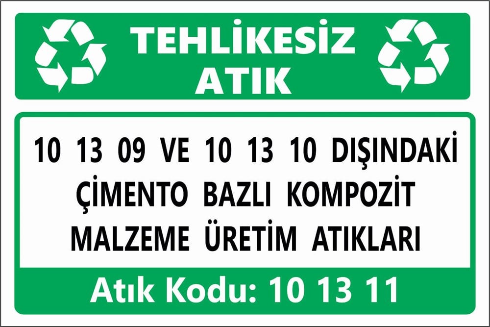 Atık Tabelaları10 13 09 VE 10 13 10 DIŞINDAKİ ÇİMENTO BAZLI KOMPOZİT MALZEME ÜRETİM ATIKLARI