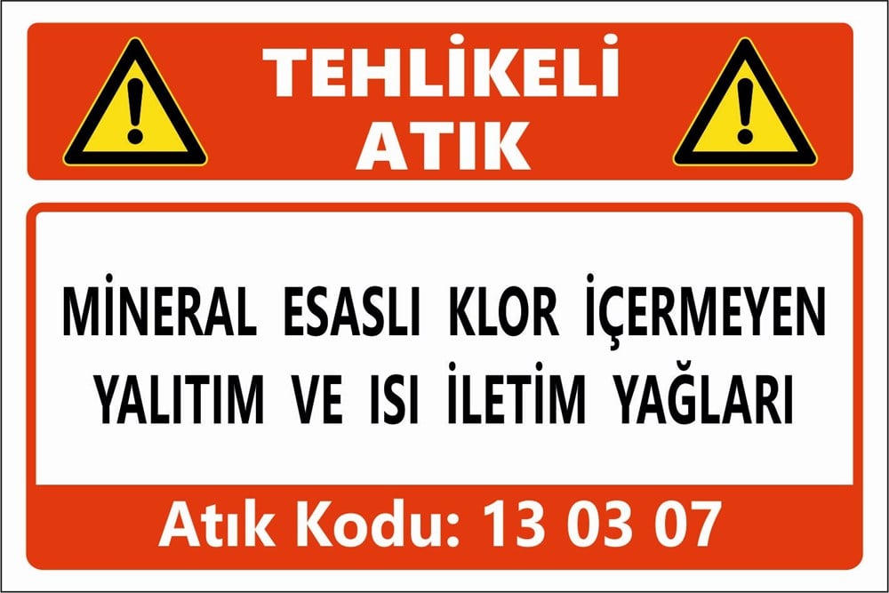 Atık TabelalarıMİNERAL ESASLI KLOR İÇEREN YALITIM VE ISI İLETİM YAĞLARI
