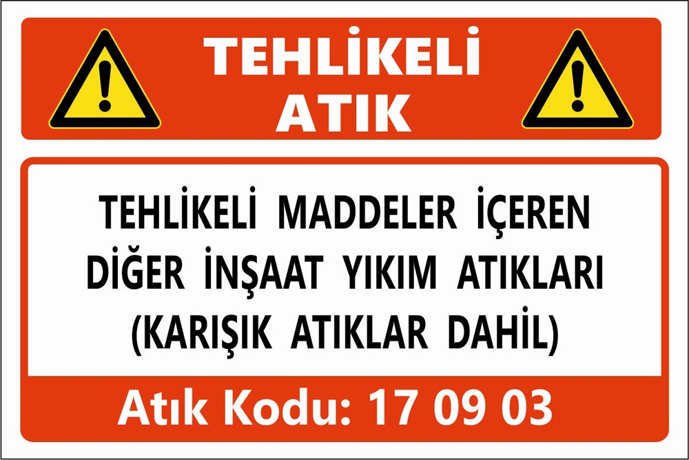 Atık TabelalarıTEHLİKELİ MADDELER İÇEREN DİĞER İNŞAAT YIKIM ATIKLARI (KARIŞIK ATIKLAR DAHİL)
