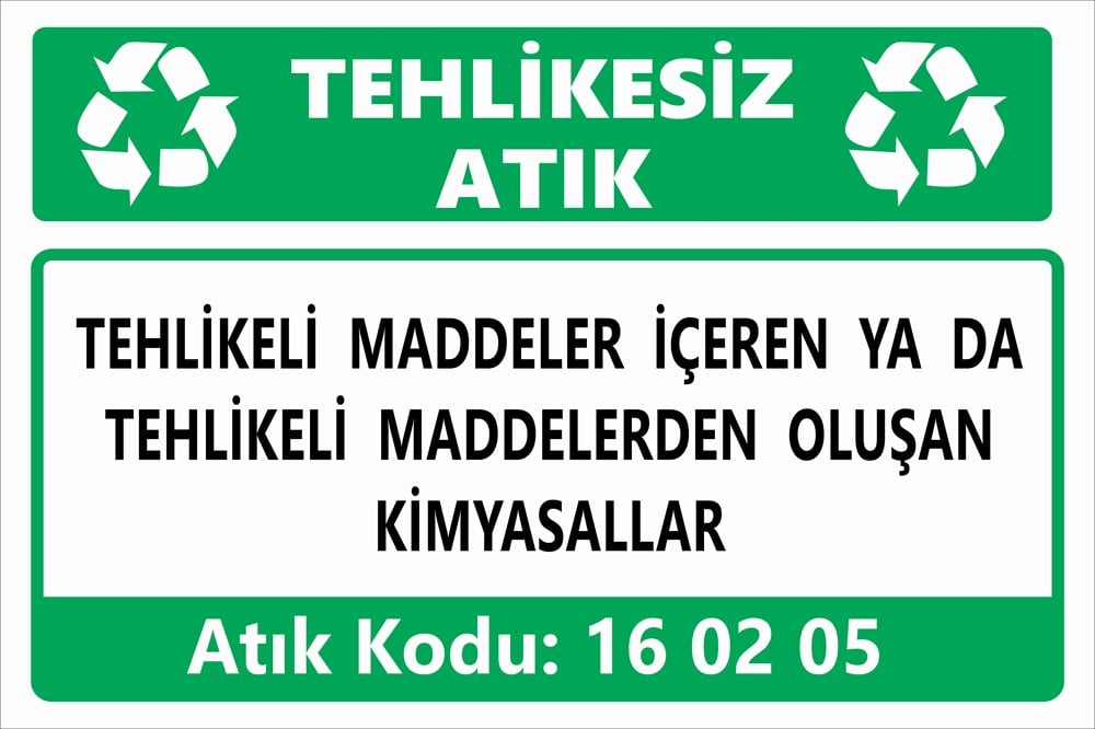Atık TabelalarıTEHLİKELİ MADDELER İÇEREN YA DA  TEHLİKELİ MADDELERDEN OLUŞAN KİMYASALLAR