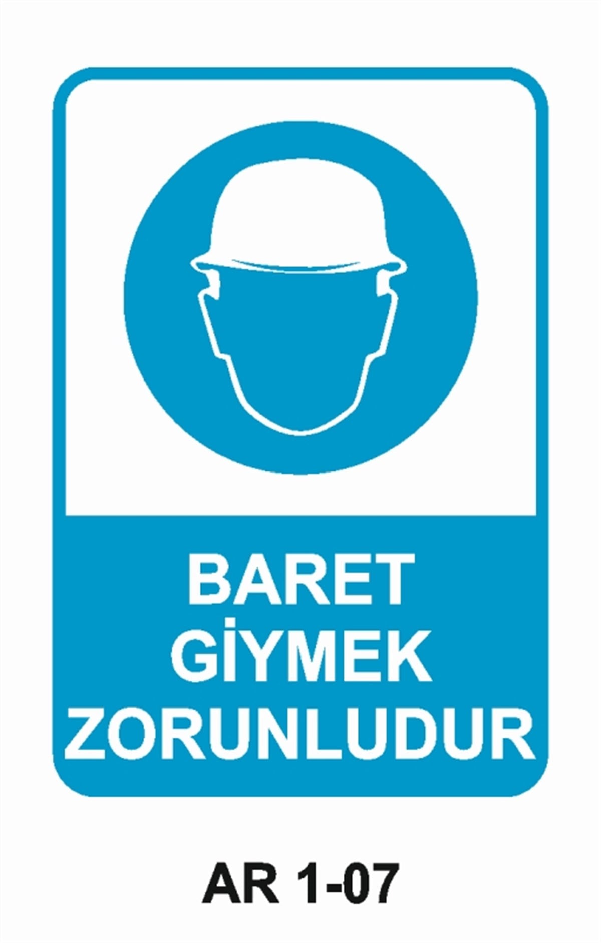 KAFA KORUMA / BARETBARET GİYMEK ZORUNLUDUR İŞ GÜVENLİĞİ UYARI LEVHASI