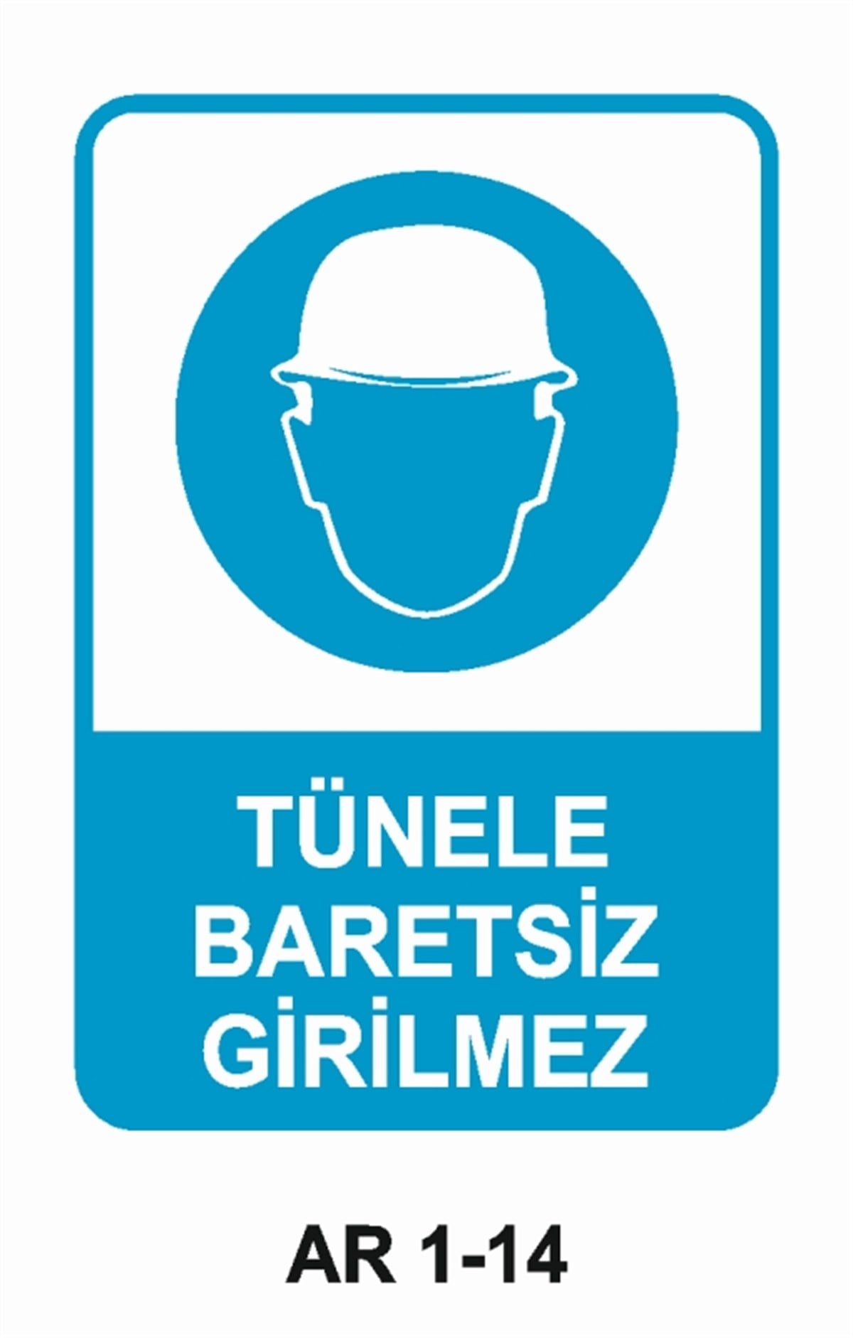 KAFA KORUMA / BARETTÜNELE BARETSİZ GİRİLMEZ İŞ GÜVENLİĞİ UYARI LEVHASI
