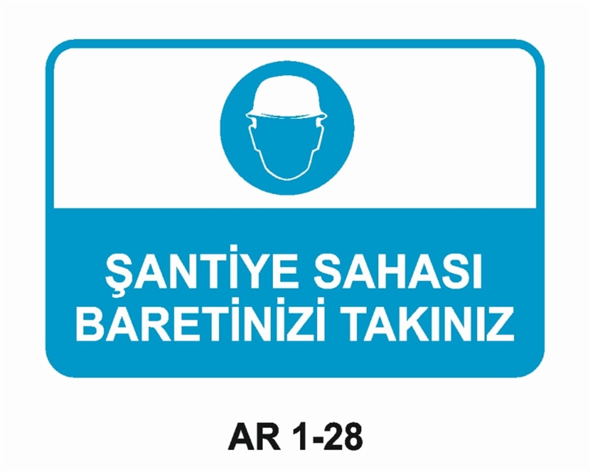 KAFA KORUMA / BARETŞANTİYE SAHASI BARETİNİZİ TAKINIZ İŞ GÜVENLİĞİ UYARI LEVHASI