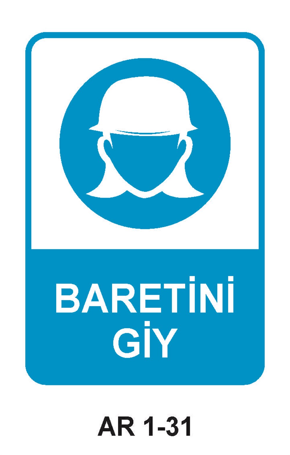 Kafa Koruma - Baret Uyarı LevhalarıBARETİNİ GİY İŞ GÜVENLİĞİ UYARI LEVHASI KADIN FİGÜRLÜ