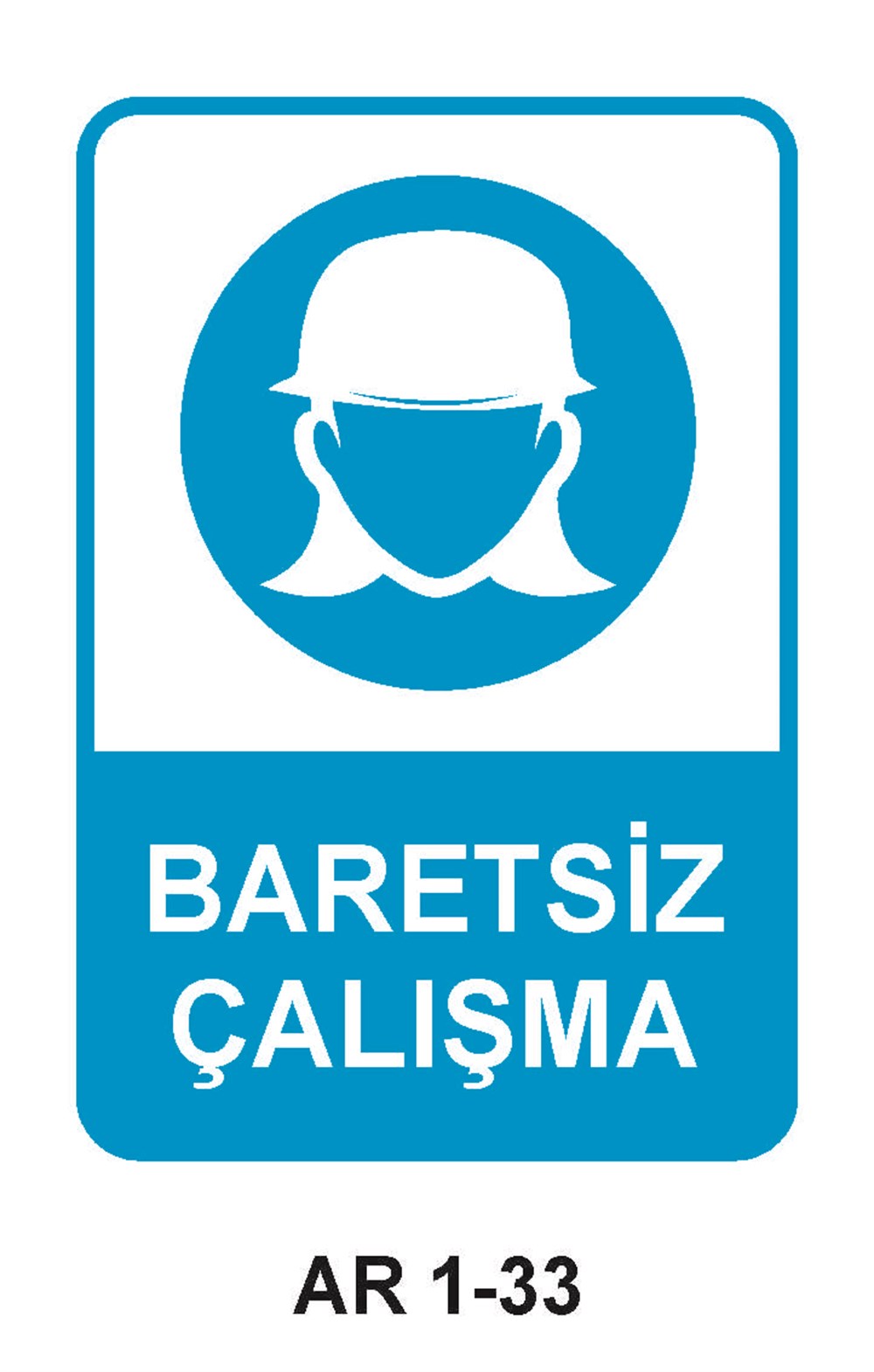 Kafa Koruma - Baret Uyarı LevhalarıBARETSİZ ÇALIŞMA kadın figürlü İŞ GÜVENLİĞİ UYARI LEVHASI