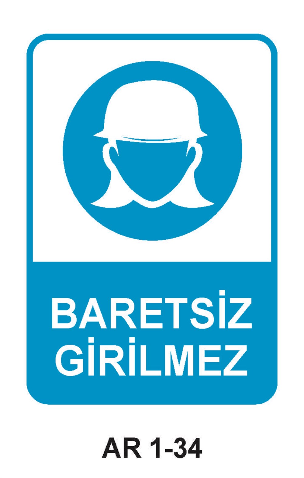 Kafa Koruma - Baret Uyarı LevhalarıBARETSİZ GİRİLMEZ KADIN FİGÜRLÜ İŞ GÜVENLİĞİ UYARI LEVHASI