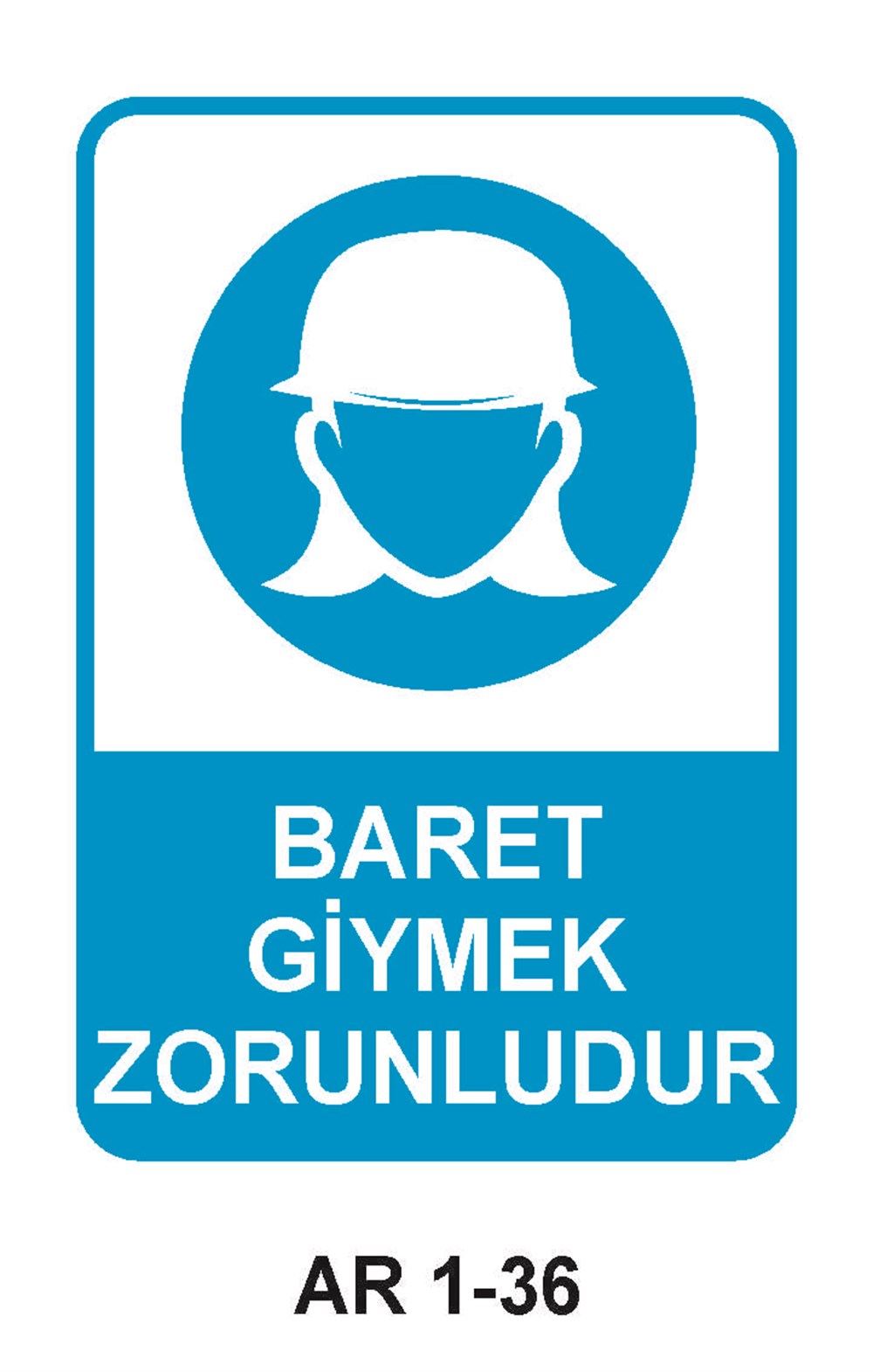 Kafa Koruma - Baret Uyarı LevhalarıBARET GİYMEK ZORUNLUDUR KADIN FİGÜRLÜ İŞ GÜVENLİĞİ UYARI LEVHASI