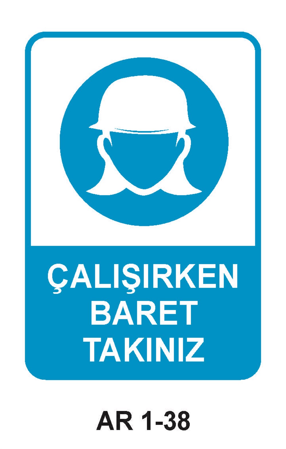 Kafa Koruma - Baret Uyarı LevhalarıÇALIŞIRKEN BARET TAKINIZ KADIN FİGÜRLÜ İŞ GÜVENLİĞİ UYARI LEVHASI