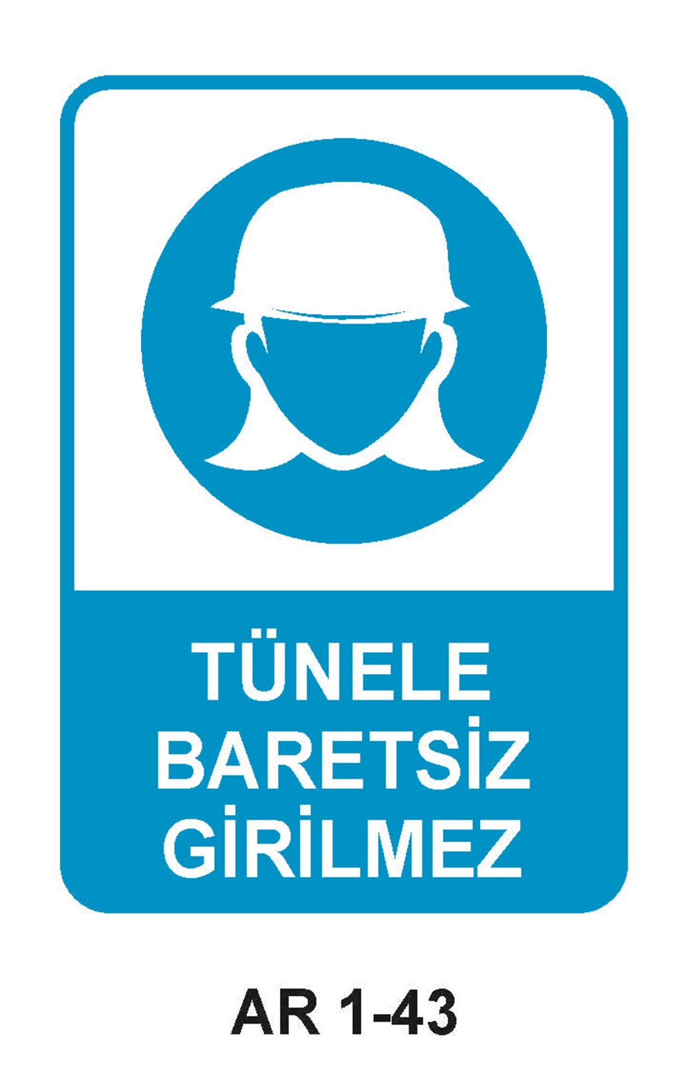 Kafa Koruma - Baret Uyarı LevhalarıTÜNELE BARETSİZ GİRİLMEZ KADIN FİGÜRLÜ İŞ GÜVENLİĞİ UYARI LEVHASI