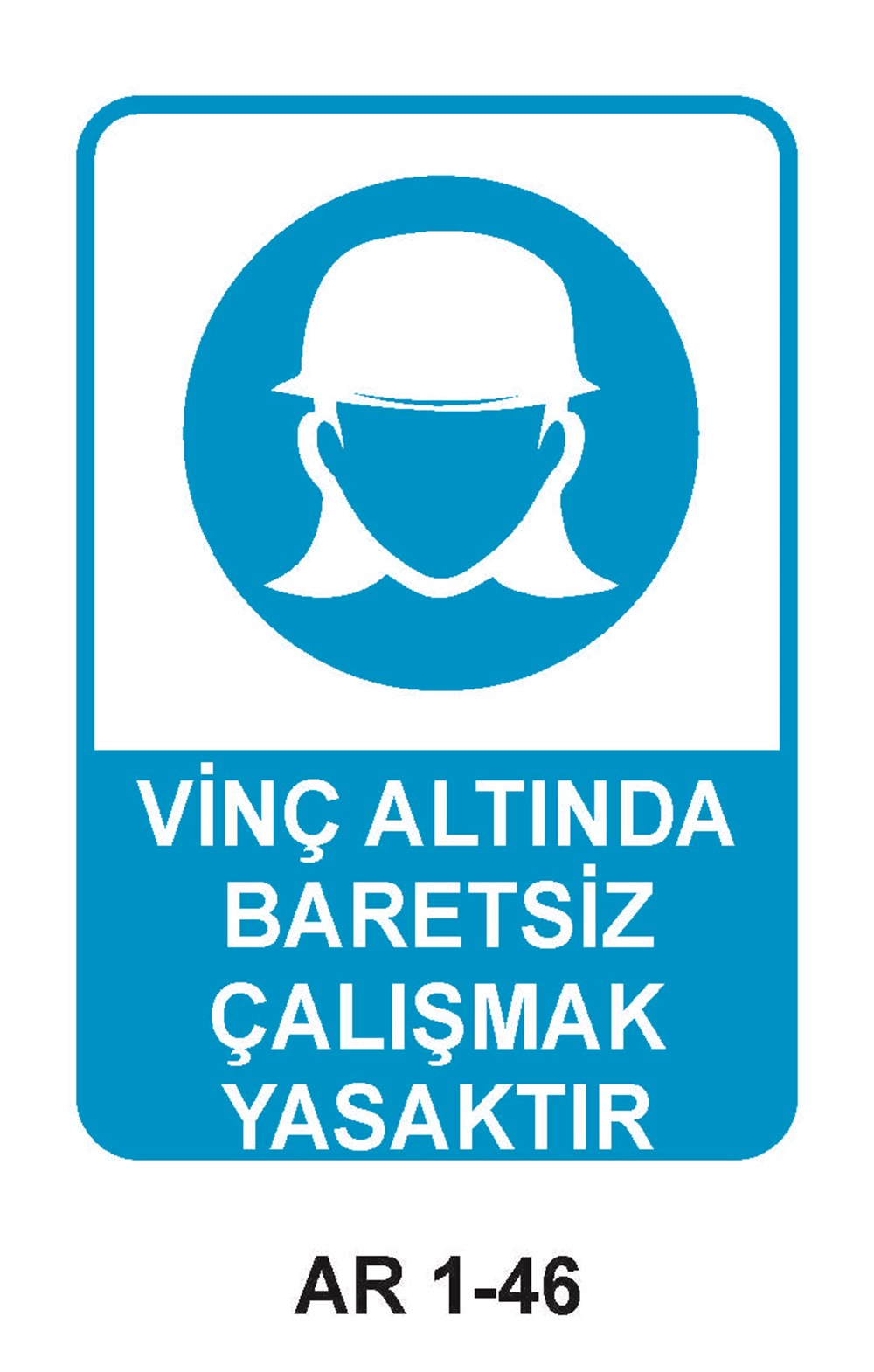 Kafa Koruma - Baret Uyarı LevhalarıVİNÇ ALTINDA BARETSİZ ÇALIŞMAK YASAKTIR KADIN FİGÜRLÜ İŞ GÜVENLİĞİ UYARI LEVHASI