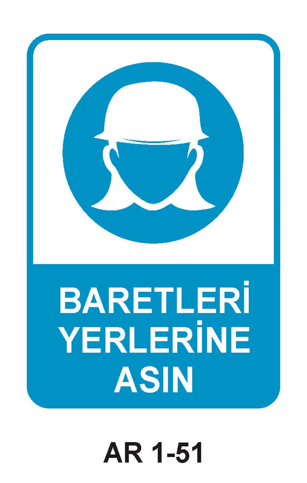 Kafa Koruma - Baret Uyarı LevhalarıBARETLERİ YERLERİNE ASIN KADIN FİGÜRLÜ İŞ GÜVENLİĞİ UYARI LEVHASI