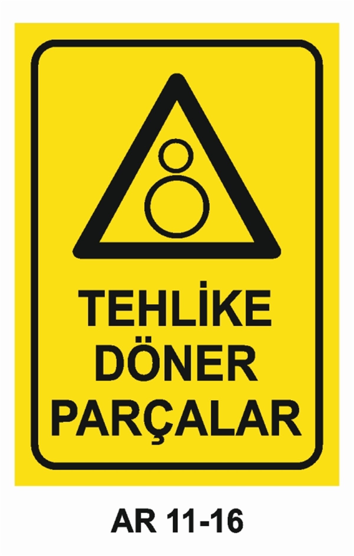 TEHLİKE UYARITEHLİKE DÖNER PARÇALAR İŞ GÜVENLİĞİ UYARI LEVHASI