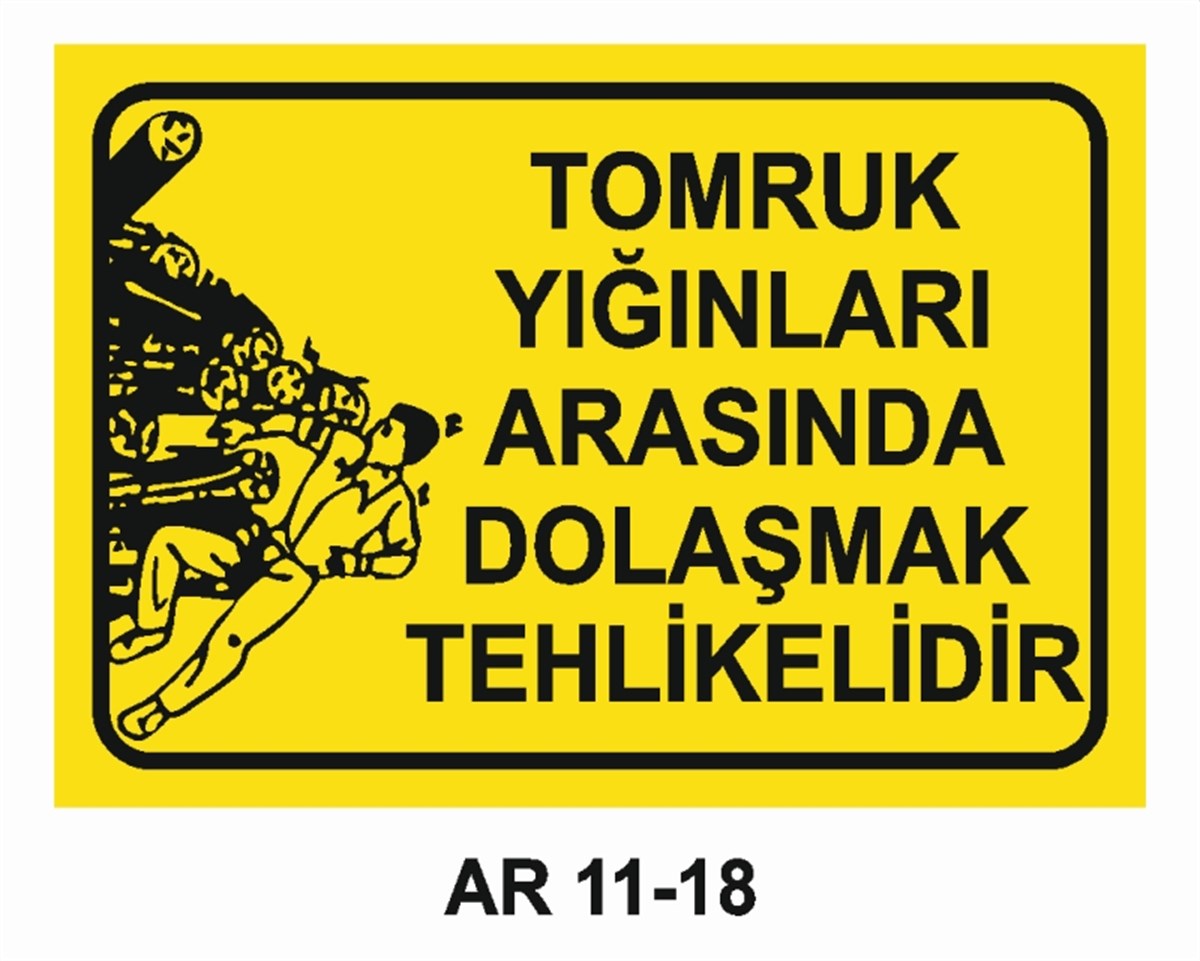 TEHLİKE UYARITOMRUK YIĞINLARI ARASINDA DOLAŞMAK TEHLİKELİDİR İŞ GÜVENLİĞİ UYARI LEVHASI