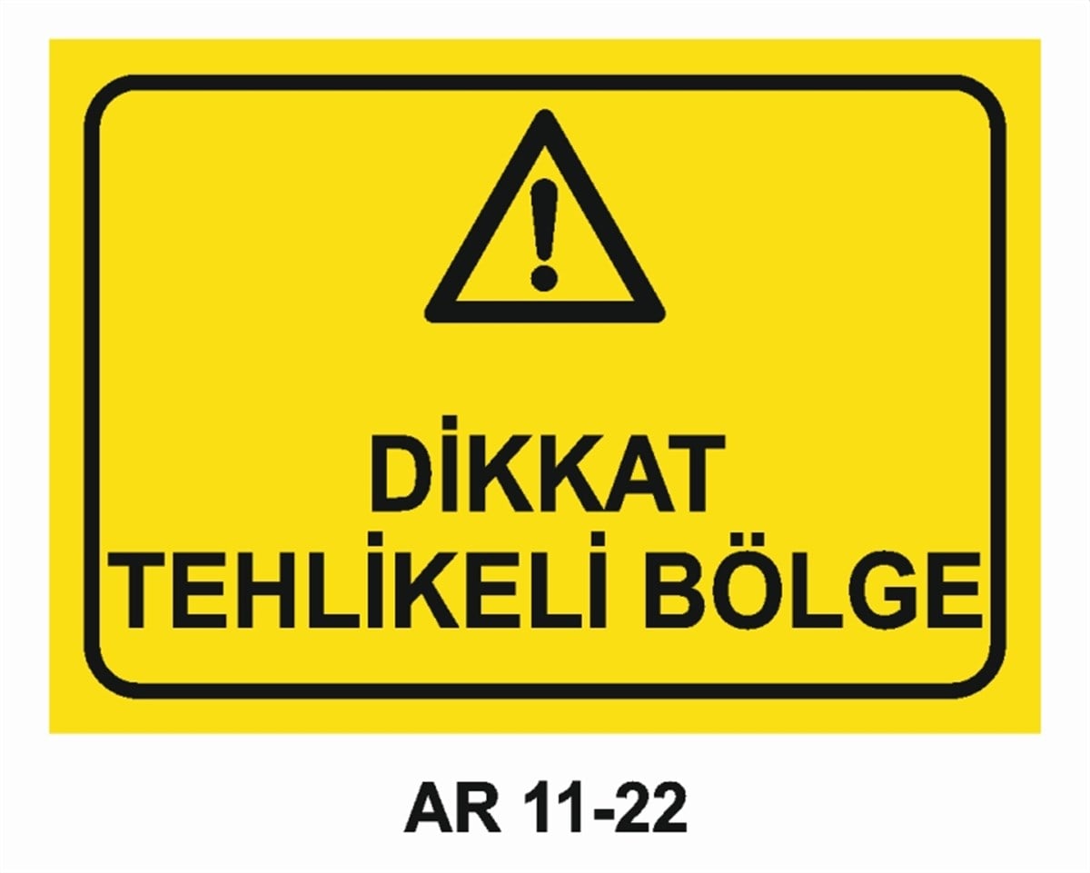 TEHLİKE UYARIDİKKAT TEHLİKELİ BÖLGE İŞ GÜVENLİĞİ UYARI LEVHASI