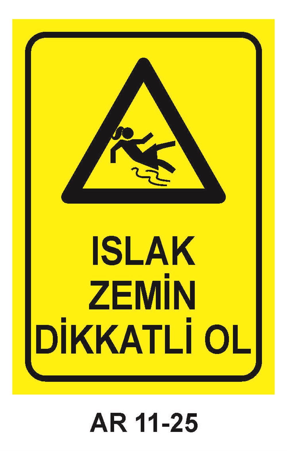Tehlike Uyarı LevhalarıISLAK ZEMİN DİKKATLİ OL KADIN FİGÜRLÜ İŞ GÜVENLİĞİ UYARI LEVHASI