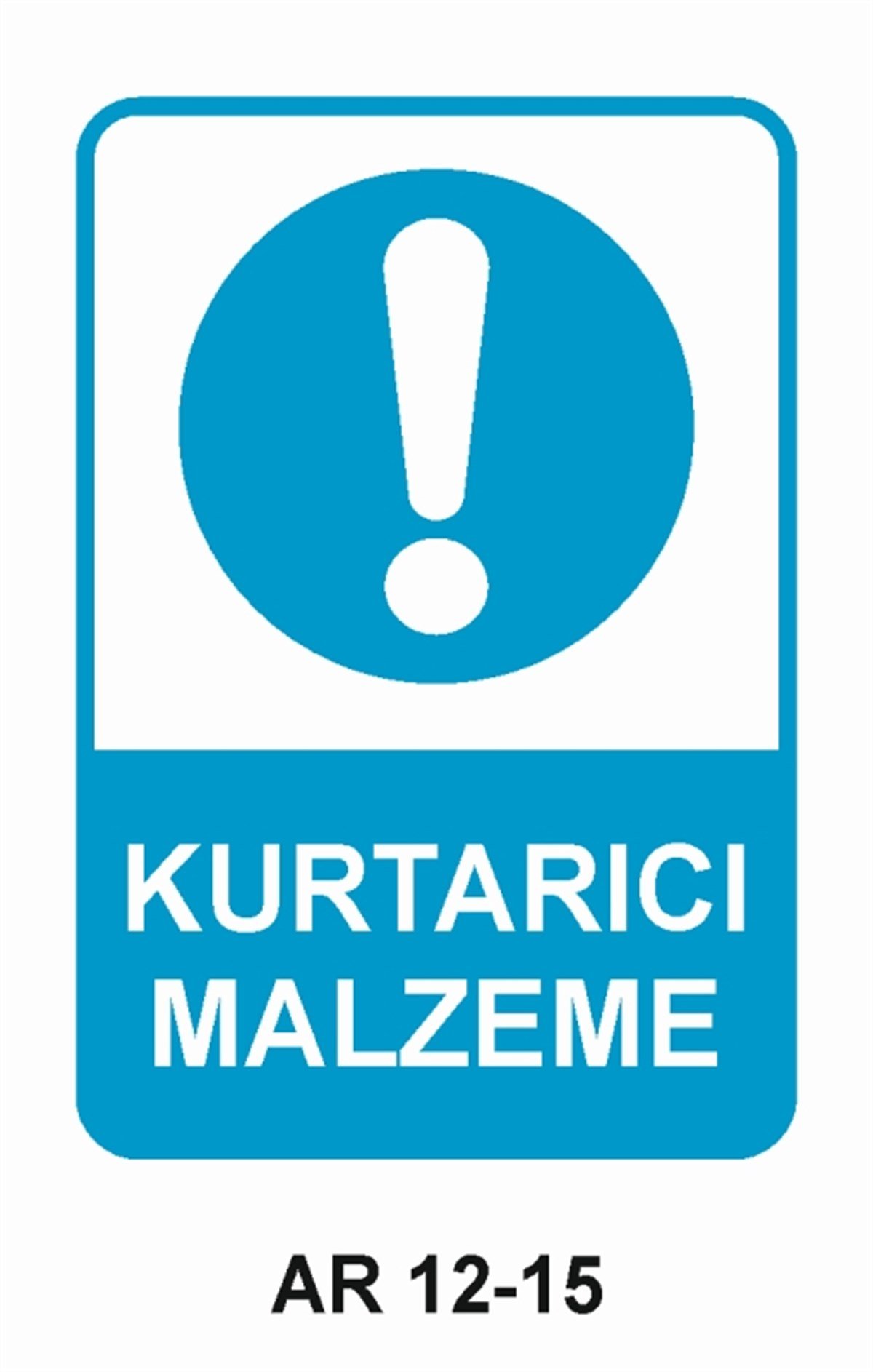 KORUYUCU MALZEMEKURTARICI MALZEME İŞ GÜVENLİĞİ UYARI LEVHASI