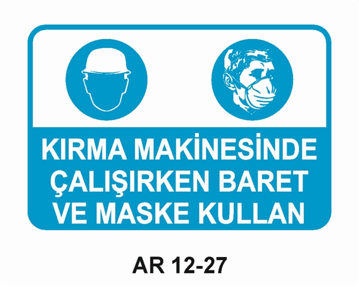 KORUYUCU MALZEMEKIRMA MAKİNESİNDE ÇALIŞIRKEN BARET VE MASKE KULLAN İŞ GÜVENLİĞİ UYARI LEVHASI
