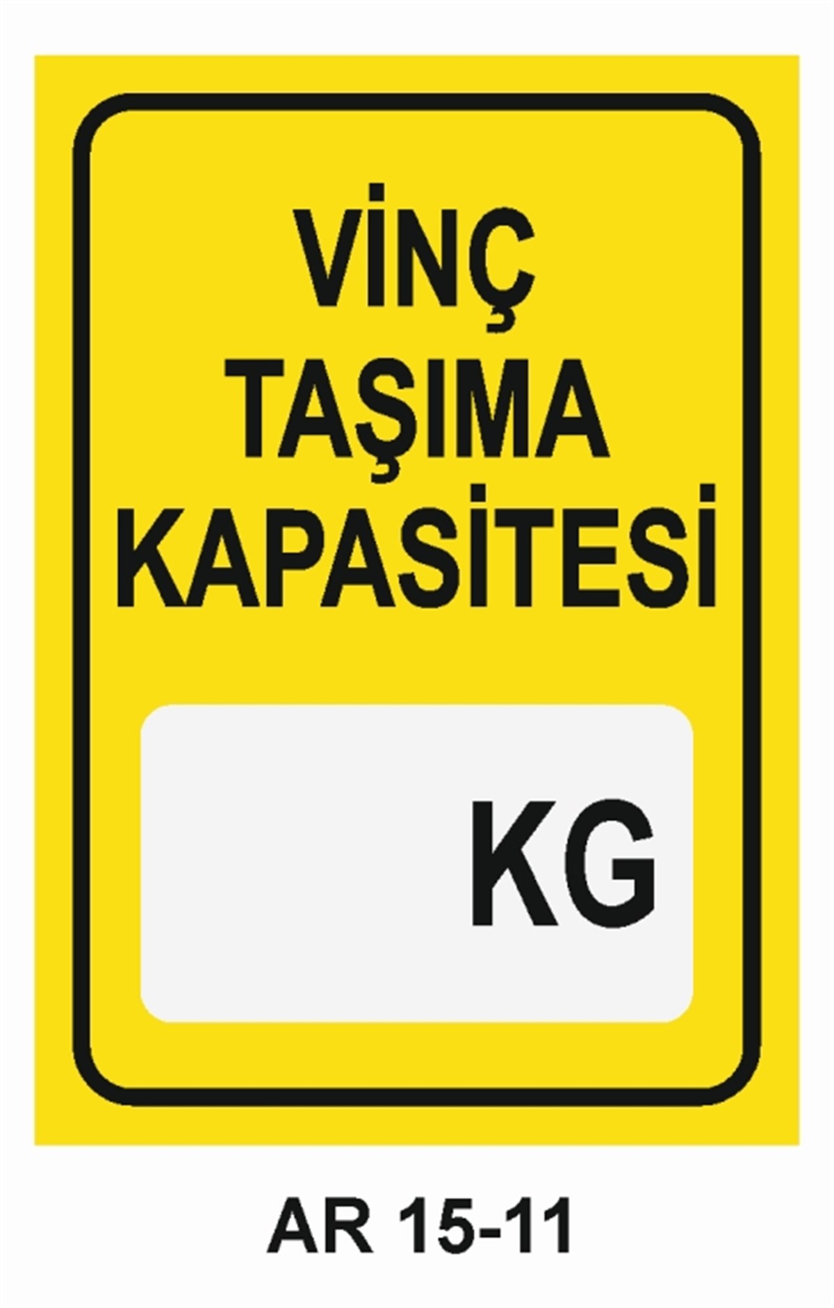 VİNÇVİNÇ TAŞIMA KAPASİTESİ KG İŞ GÜVENLİĞİ UYARI LEVHASI