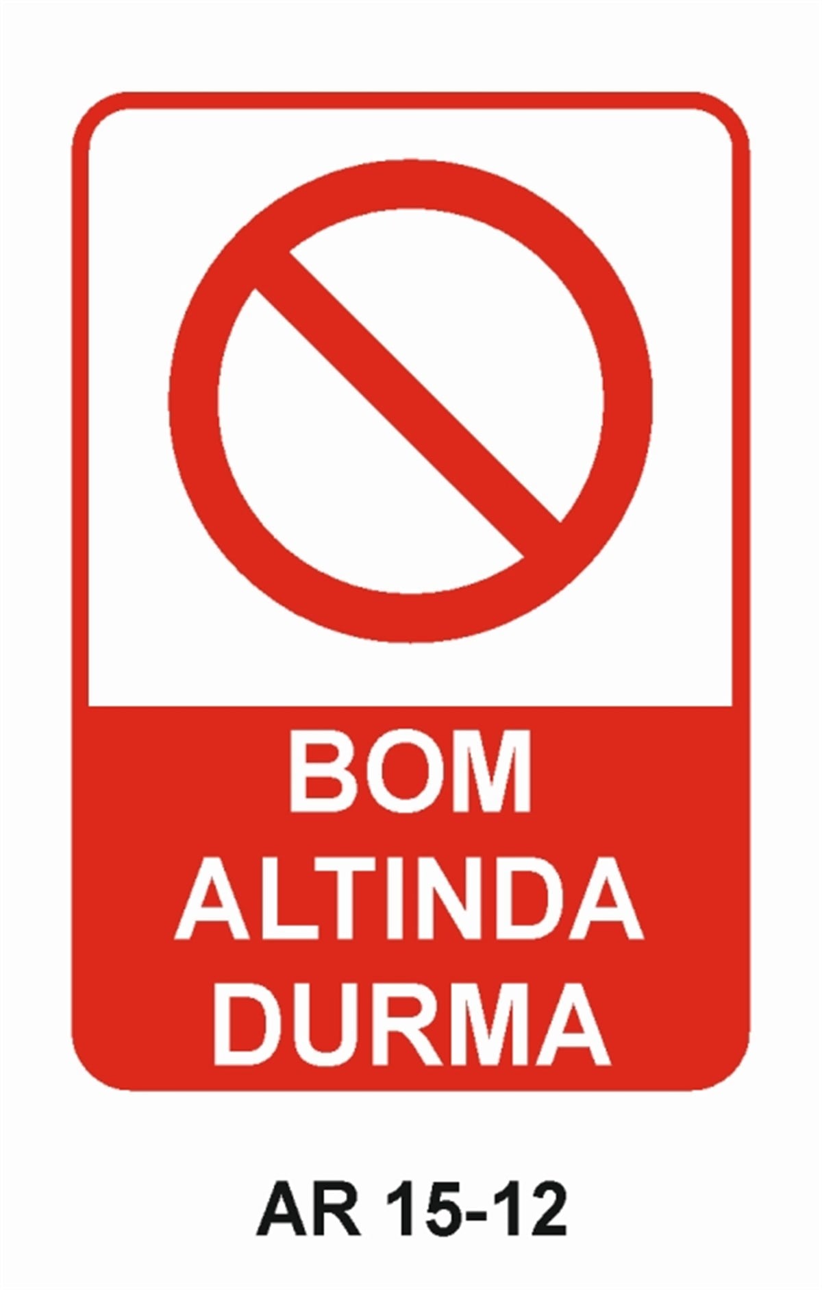 VİNÇBOM ALTINDA DURMA İŞ GÜVENLİĞİ UYARI LEVHASI