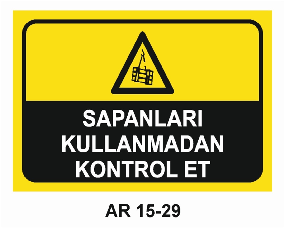 VİNÇSAPANLARI KULLANMADAN KONTROL ET İŞ GÜVENLİĞİ UYARI LEVHASI