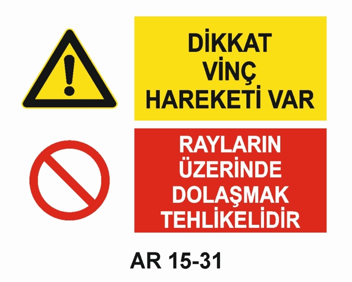 VİNÇDİKKAT VİNÇ HAREKETİ VAR RAYLARIN ÜZERİNDE DOLAŞMAK TEHLİKELİDİR İŞ GÜVENLİĞİ UYARI LEVHASI
