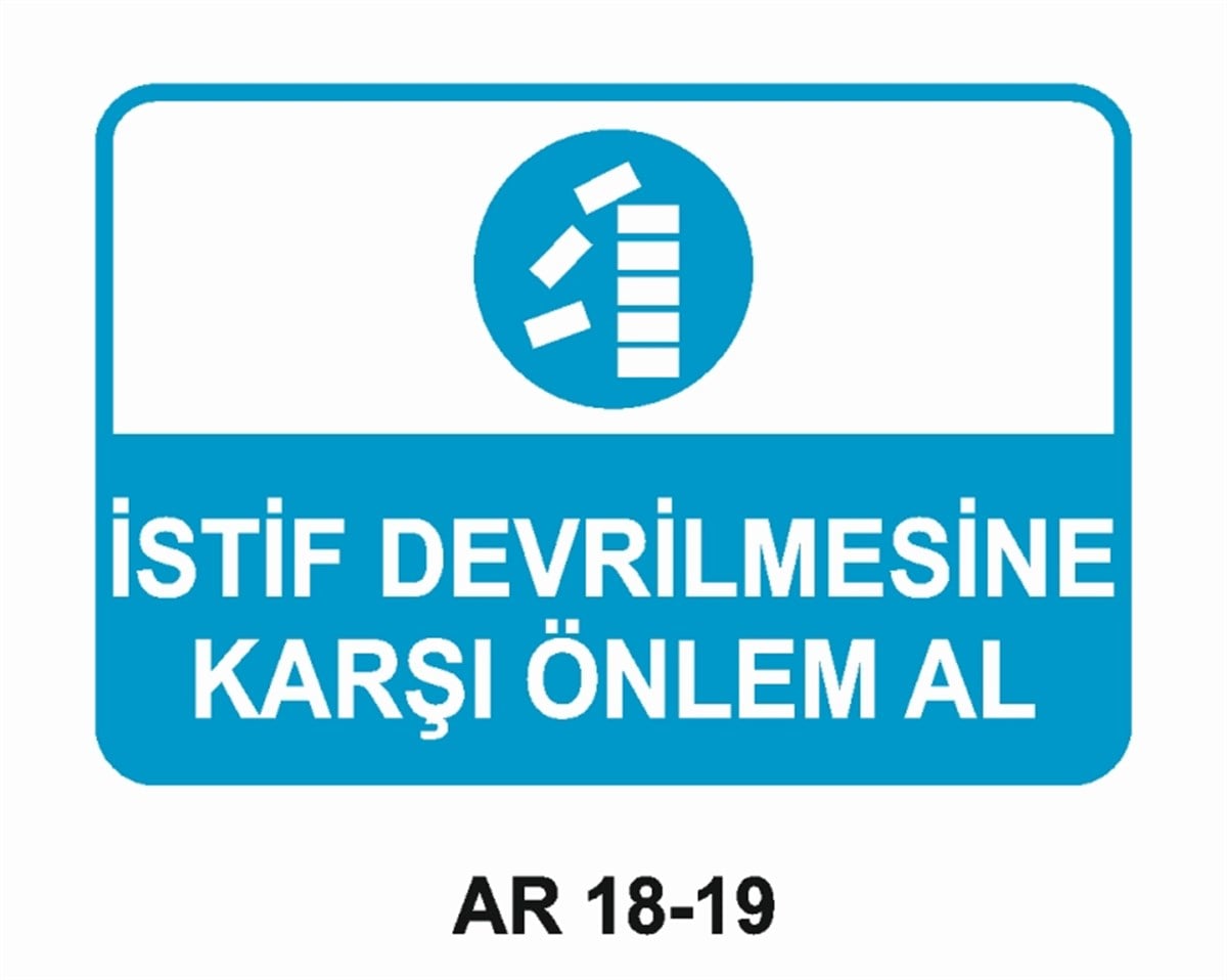 İSTİF RAF DEPOİSTİF DEVRİLMESİNE KARŞI ÖNLEM AL İŞ GÜVENLİĞİ UYARI LEVHASI