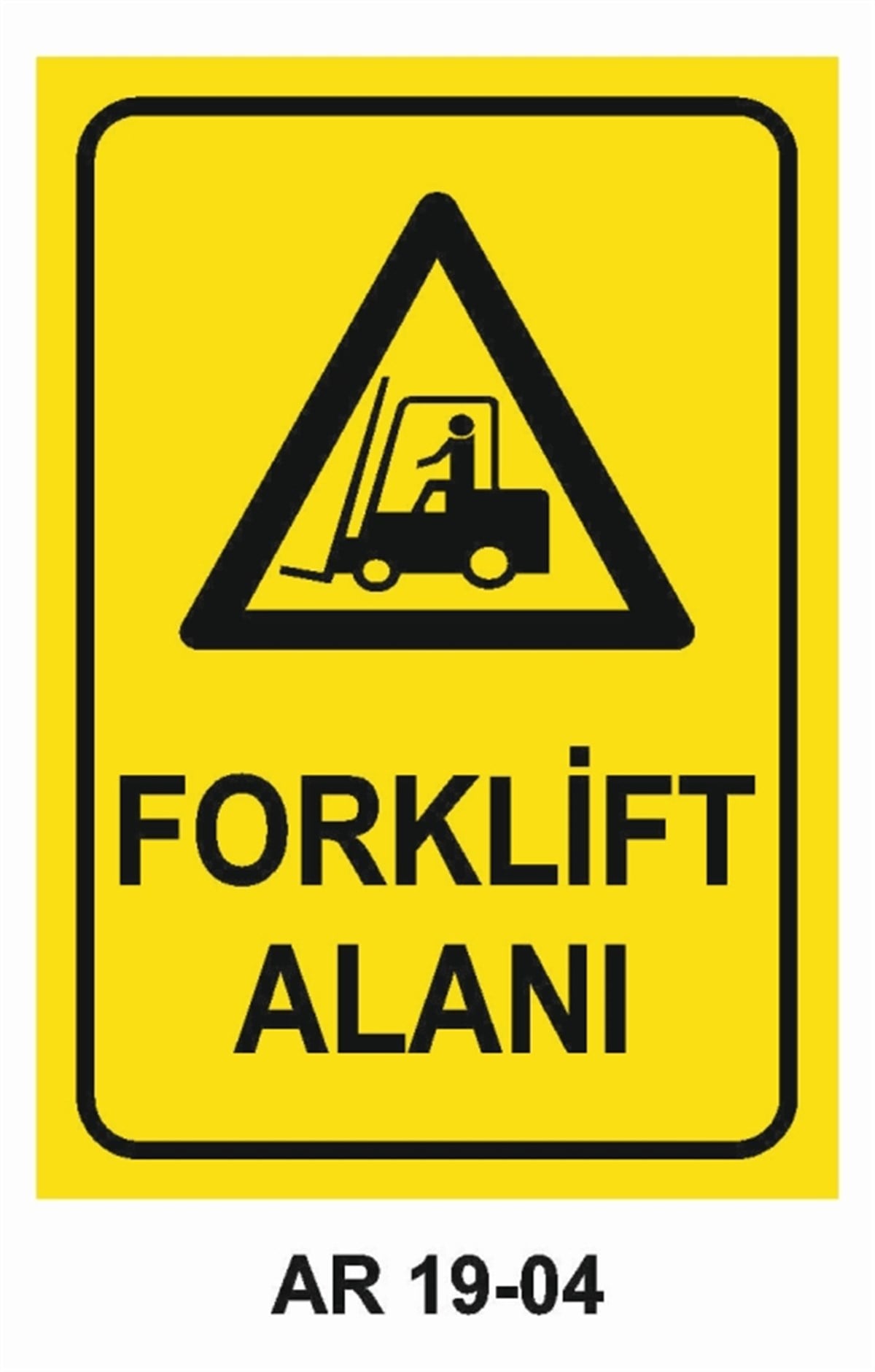FORKLİFTFORKLİFT ALANI İŞ GÜVENLİĞİ UYARI LEVHASI