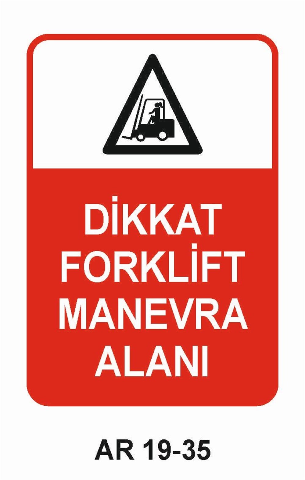 Forklift Uyarı LevhalarıDİKKAT FORKLİFT MANEVRA ALANI KADIN FİGÜRLÜ İŞ GÜVENLİĞİ UYARI LEVHASI