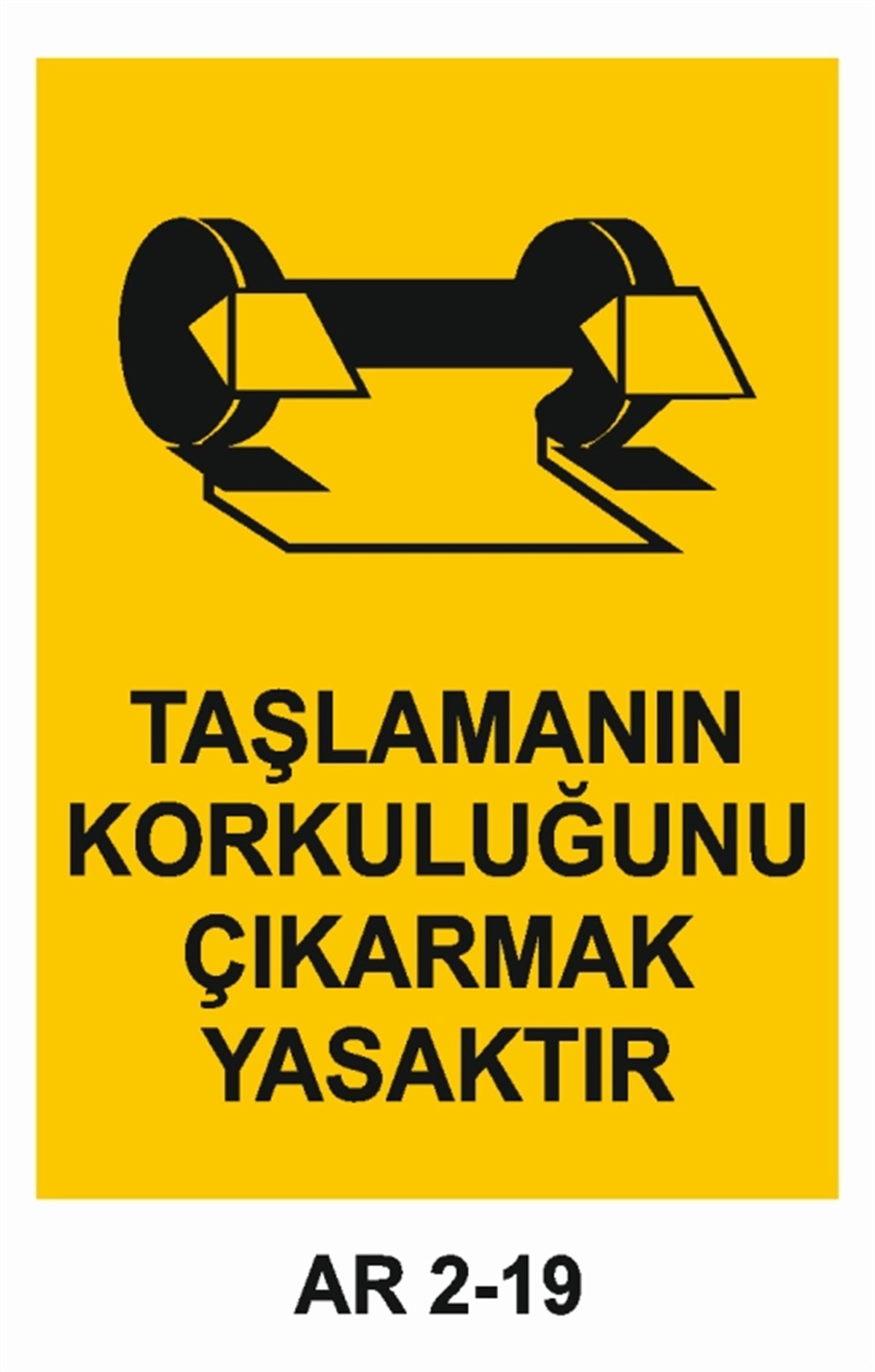 GÖZ KORUMATAŞLAMANIN KORKULUĞUNU ÇIKARMAK YASAKTIR İŞ GÜVENLİĞİ UYARI LEVHASI