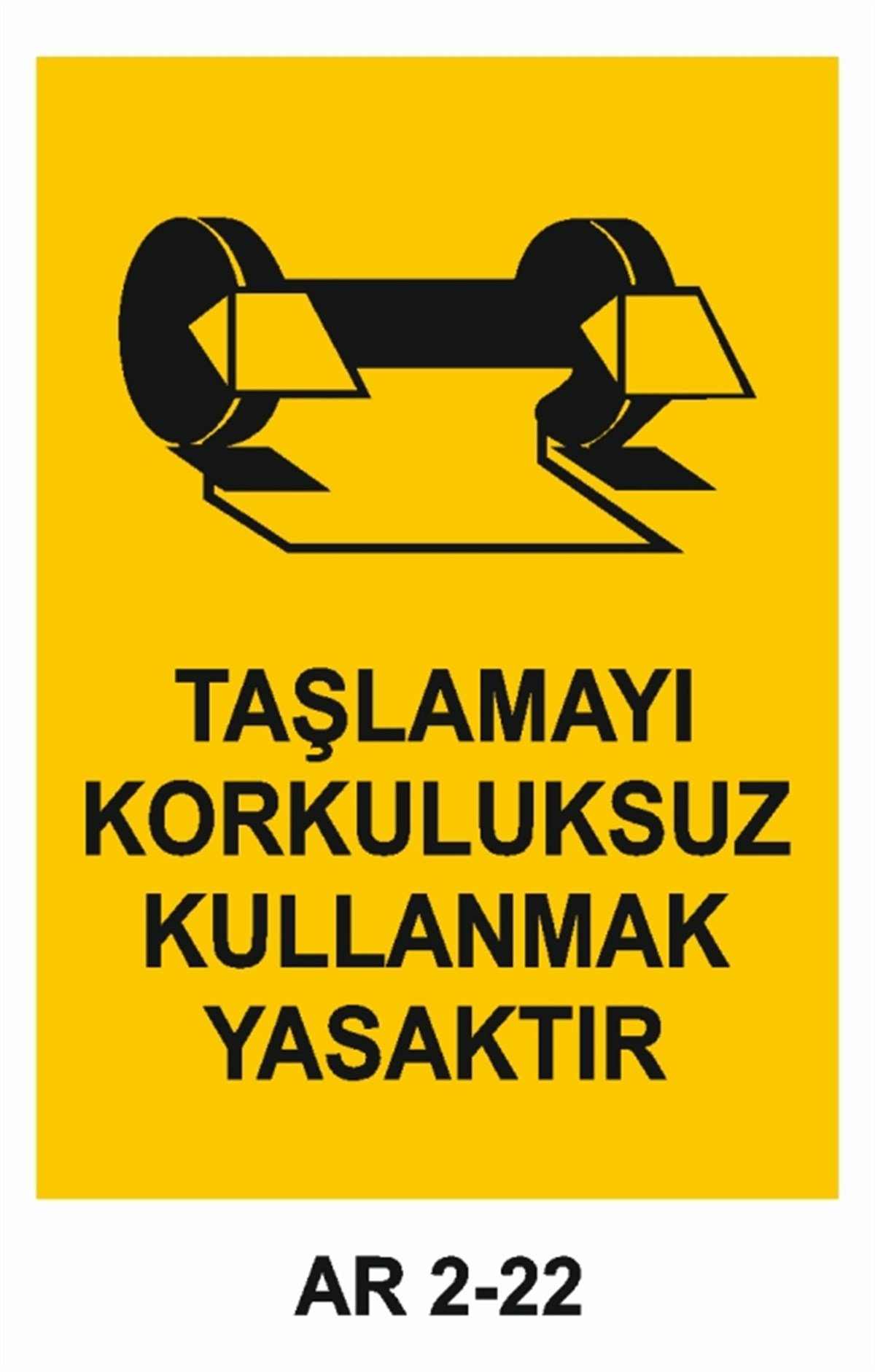 GÖZ KORUMATAŞLAMAYI KORKULUKSUZ KULLANMAK YASAKTIR İŞ GÜVENLİĞİ UYARI LEVHASI