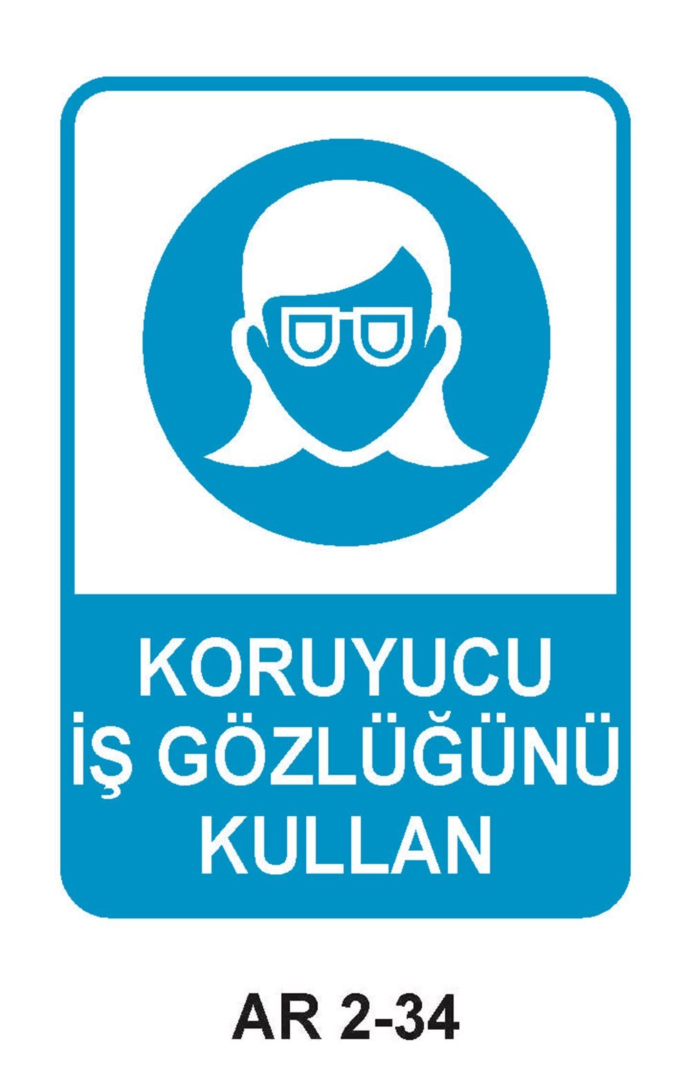 Göz Koruma Uyarı LevhalarıKORUYUCU İŞ GÖZLÜĞÜNÜ KULLAN KADIN FİGÜRLÜ İŞ GÜVENLİĞİ UYARI LEVHASI