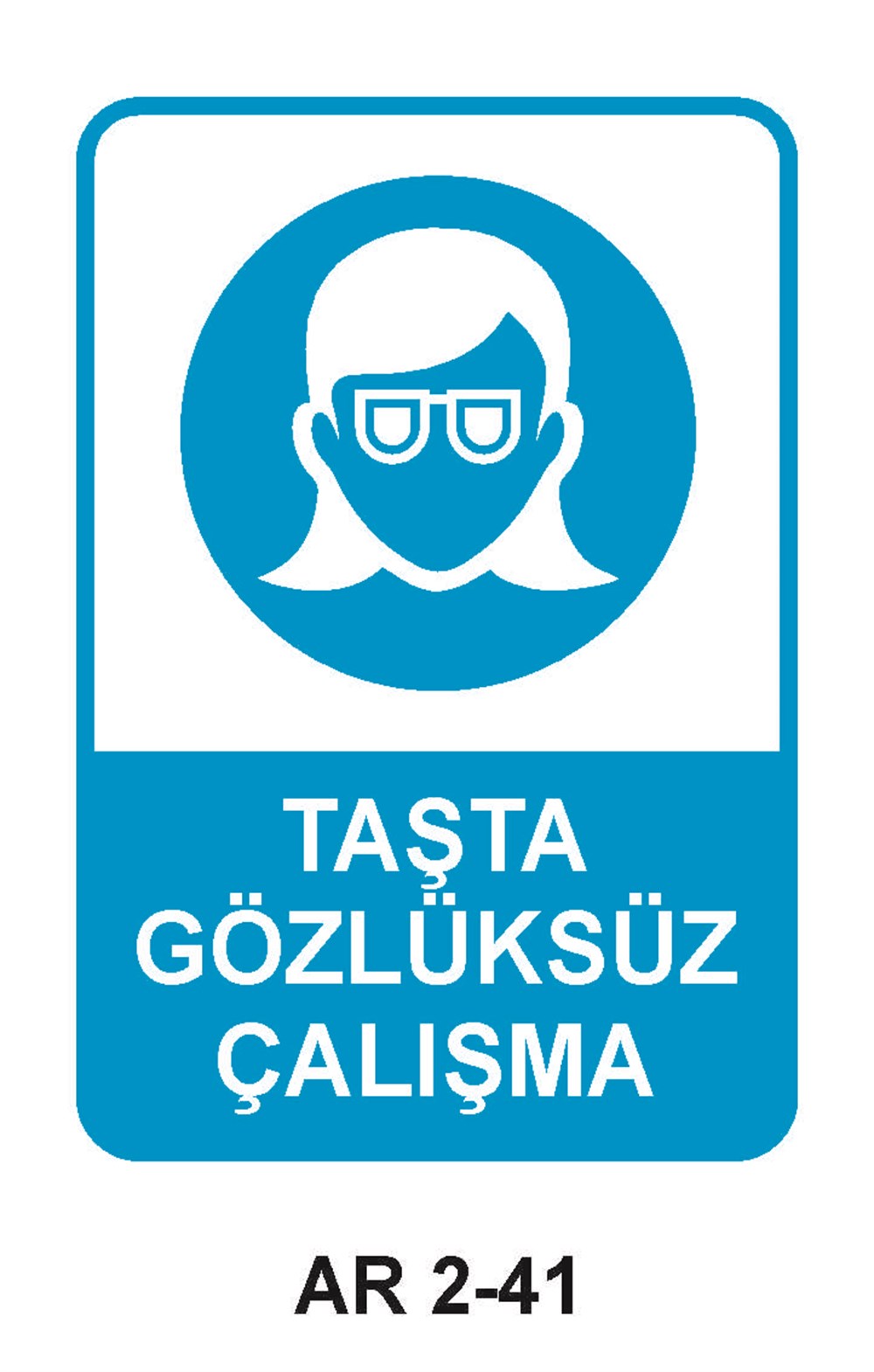 Göz Koruma Uyarı LevhalarıTAŞTA GÖZLÜKSÜZ ÇALIŞMA KADIN FİGÜRLÜ İŞ GÜVENLİĞİ UYARI LEVHASI