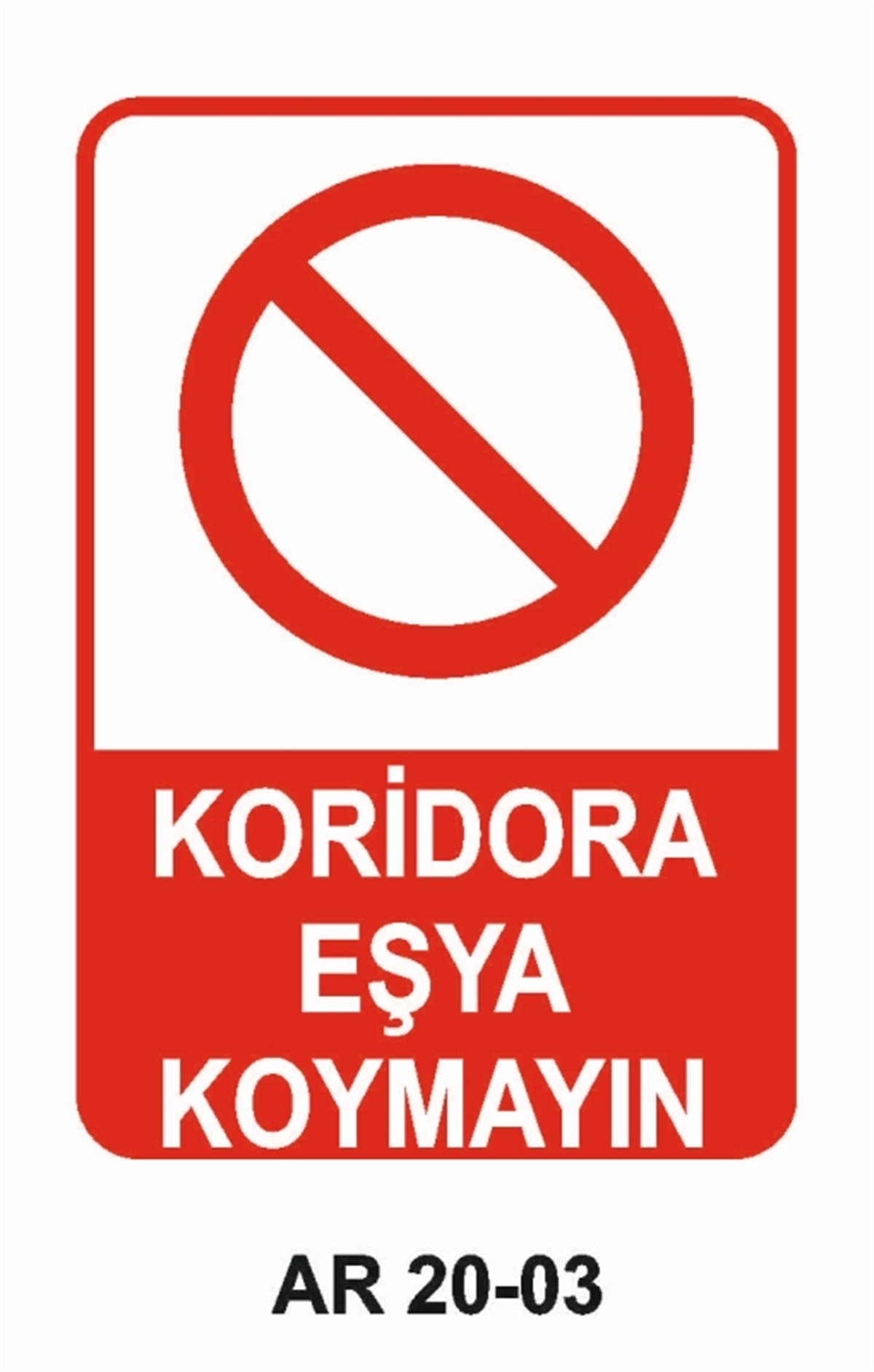 ÇATI-MERDİVEN-KORİDORKORİDORA EŞYA KOYMAYIN İŞ GÜVENLİĞİ UYARI LEVHASI