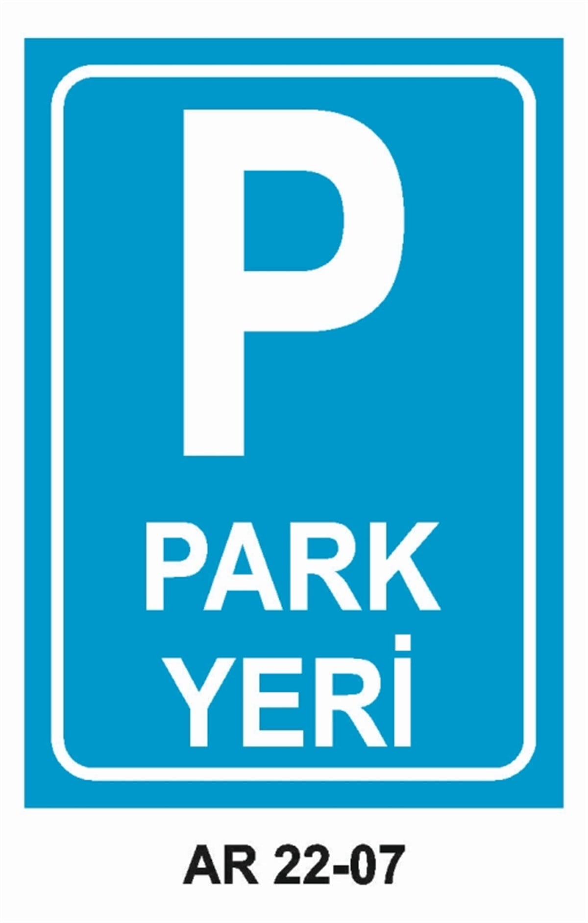 PARKPARK YERİ İŞ GÜVENLİĞİ UYARI LEVHASI