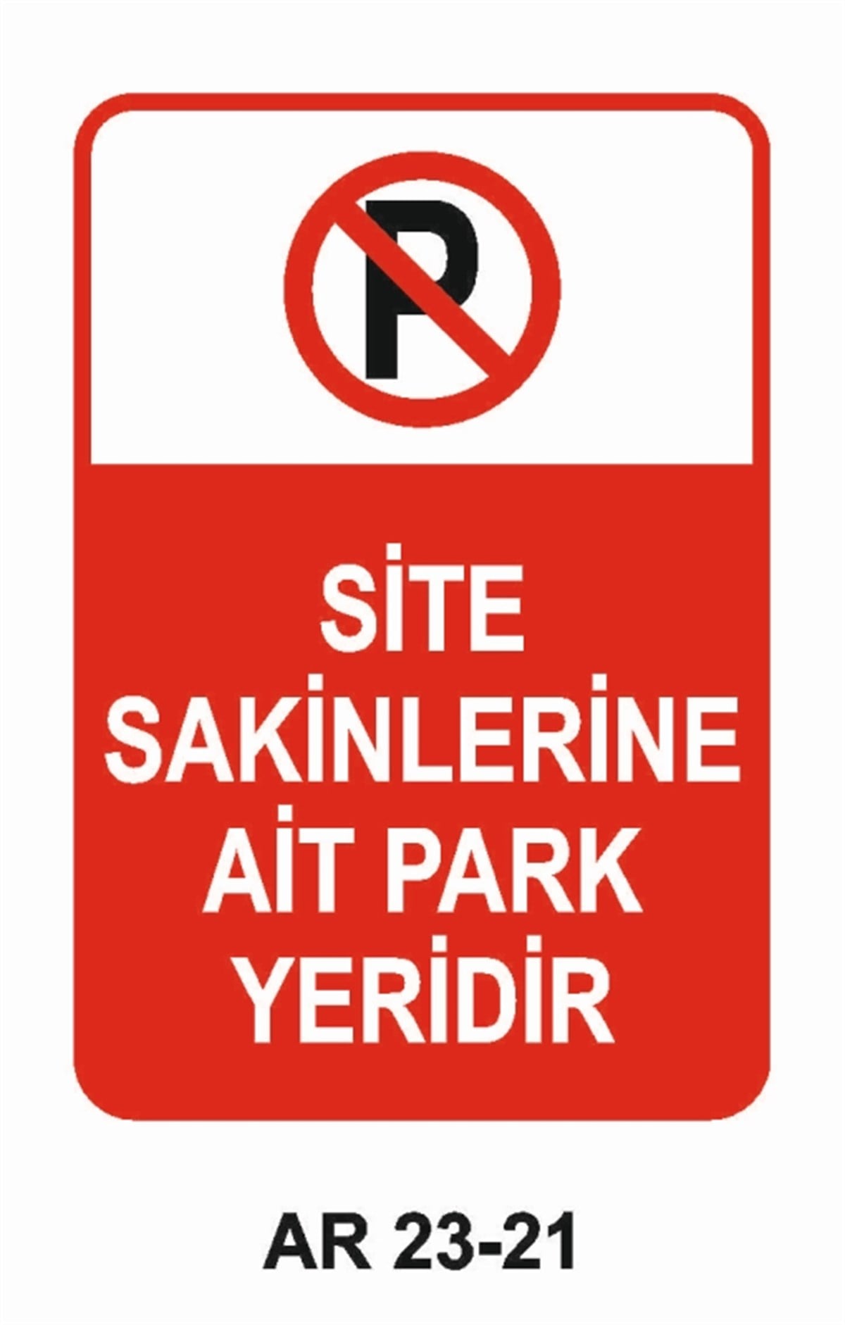 PARK YASAĞISİTE SAKİNLERİNE AİT PARK YERİDİR İŞ GÜVENLİĞİ UYARI LEVHASI
