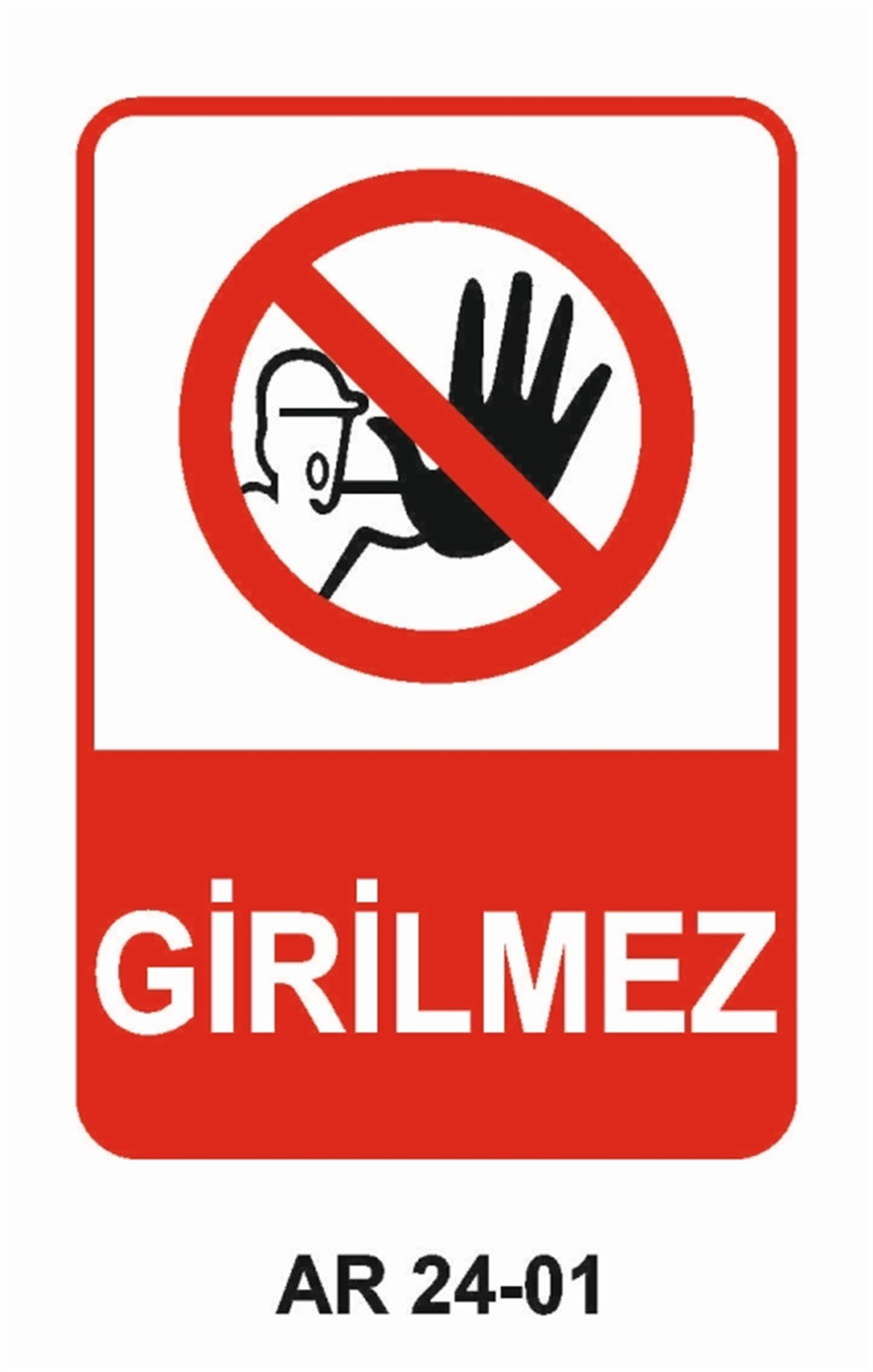 GİRİŞ ÇIKIŞGİRİLMEZ İŞ GÜVENLİĞİ UYARI LEVHASI