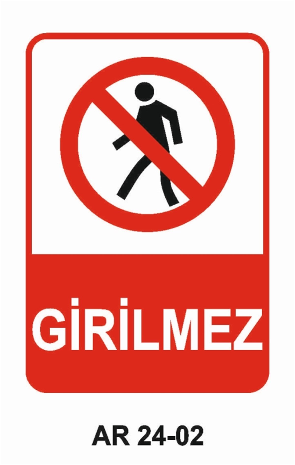 GİRİŞ ÇIKIŞGİRİLMEZ İŞ GÜVENLİĞİ UYARI LEVHASI