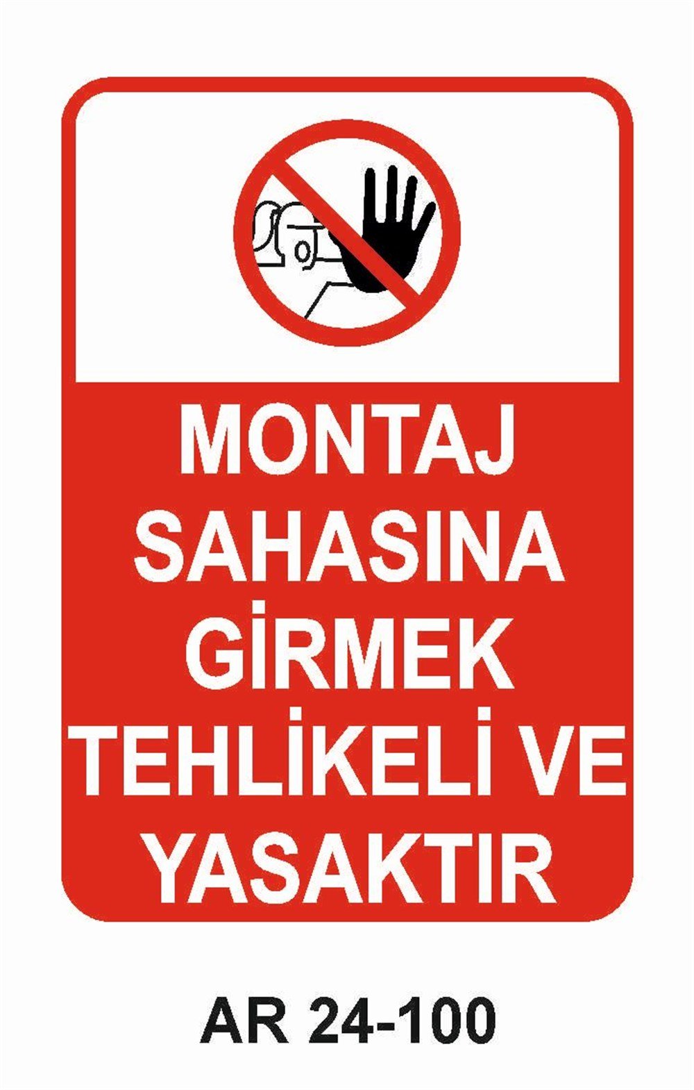 Giriş Çıkış Uyarı LevhalarıMONTAJ SAHASINA GİRMEK TEHLİKELİ VE YASAKTIR KADIN FİGÜRLÜ İŞ GÜVENLİĞİ UYARI LEVHASI
