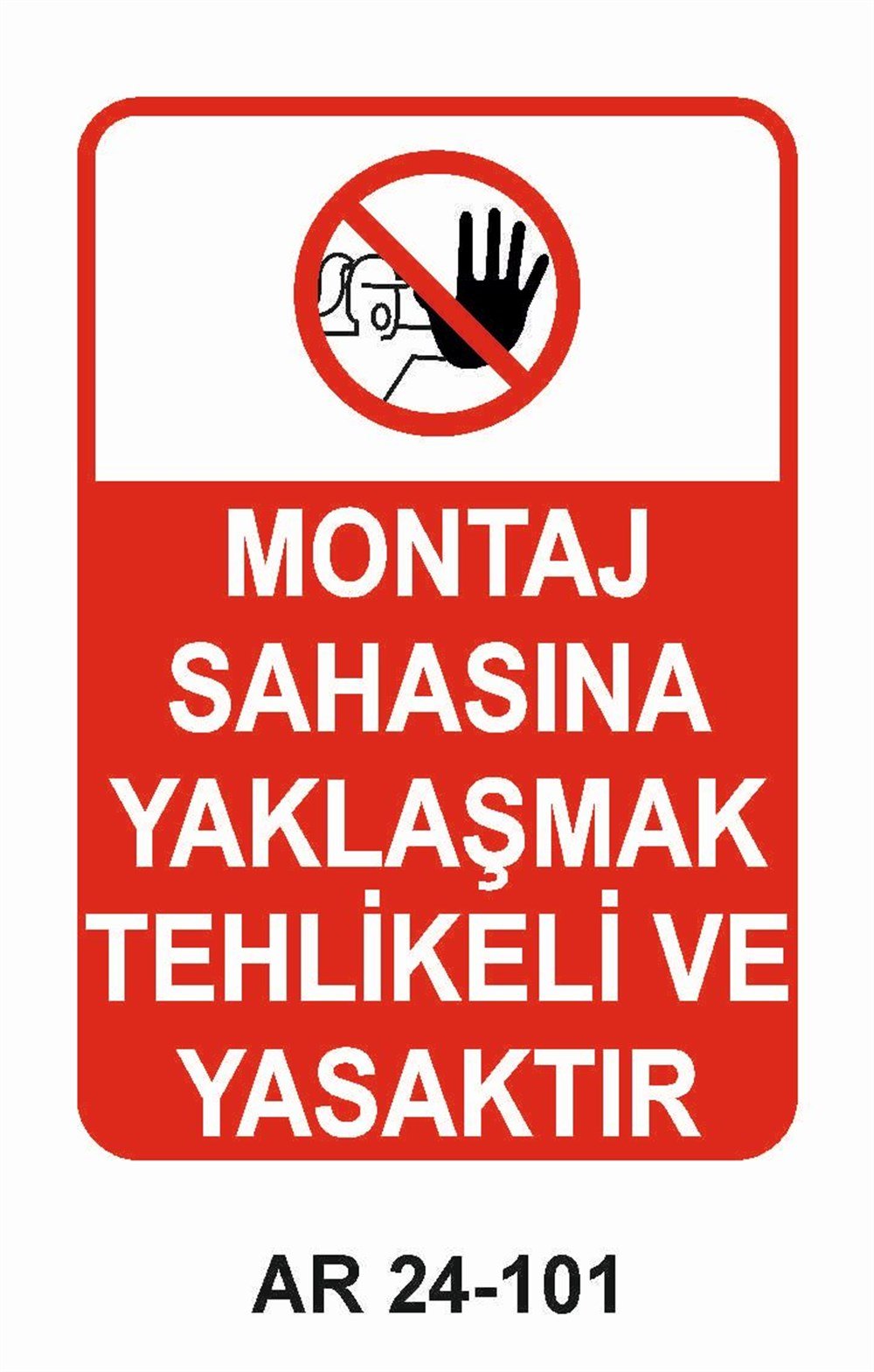 Giriş Çıkış Uyarı LevhalarıMONTAJ SAHASINA YAKLAŞMAK TEHLİKELİ VE YASAKTIR KADIN FİGÜRLÜ İŞ GÜVENLİĞİ UYARI LEVHASI