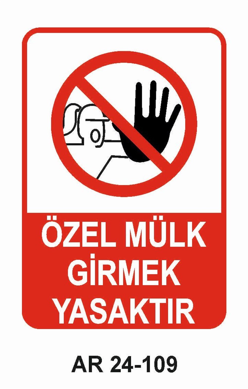 Giriş Çıkış Uyarı LevhalarıÖZEL MÜLK GİRMEK YASAKTIR KADIN FİGÜRLÜ İŞ GÜVENLİĞİ UYARI LEVHASI