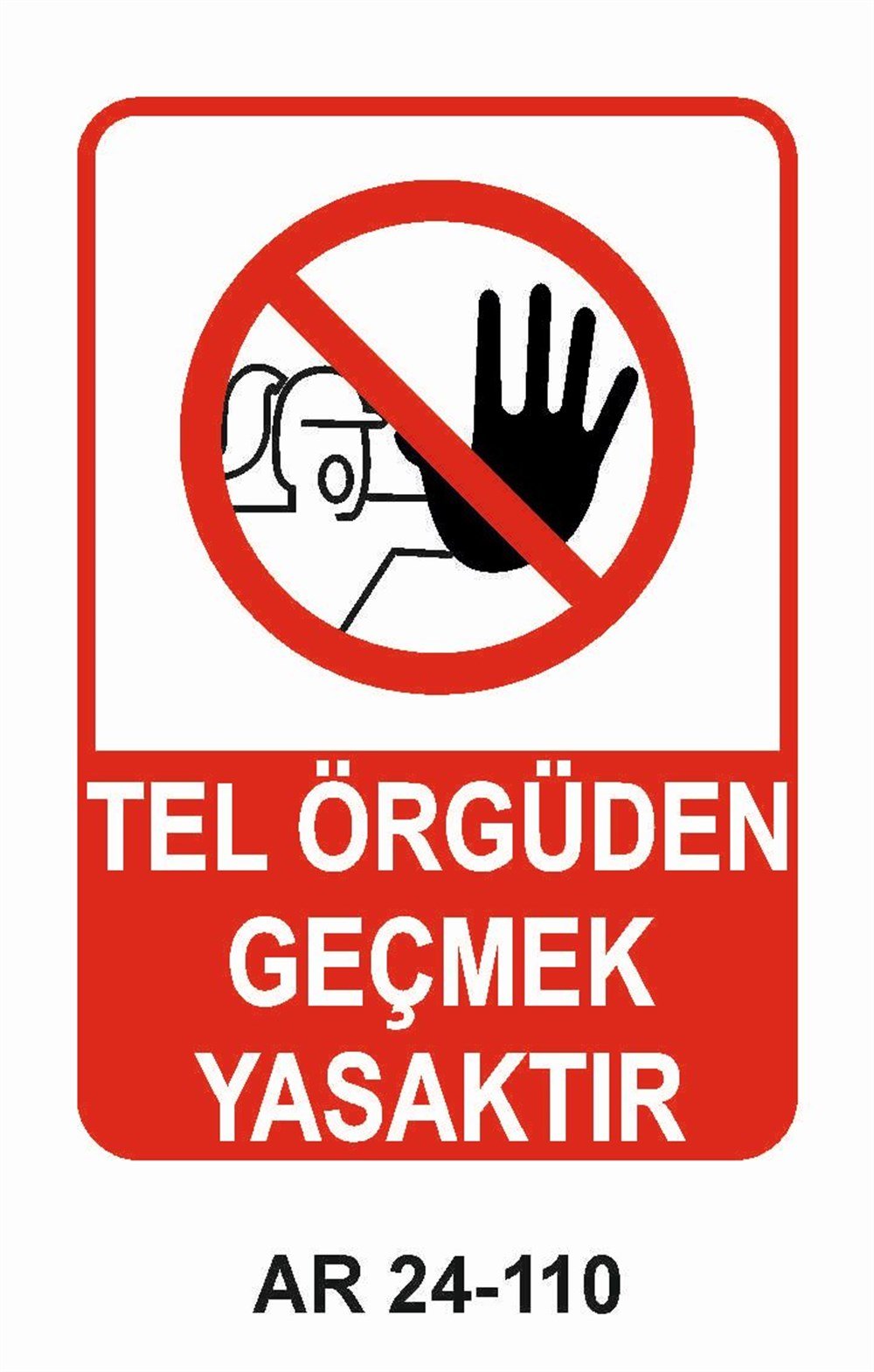 Giriş Çıkış Uyarı LevhalarıTEL ÖRGÜDEN GEÇMEK YASAKTIR KADIN FİGÜRLÜ İŞ GÜVENLİĞİ UYARI LEVHASI